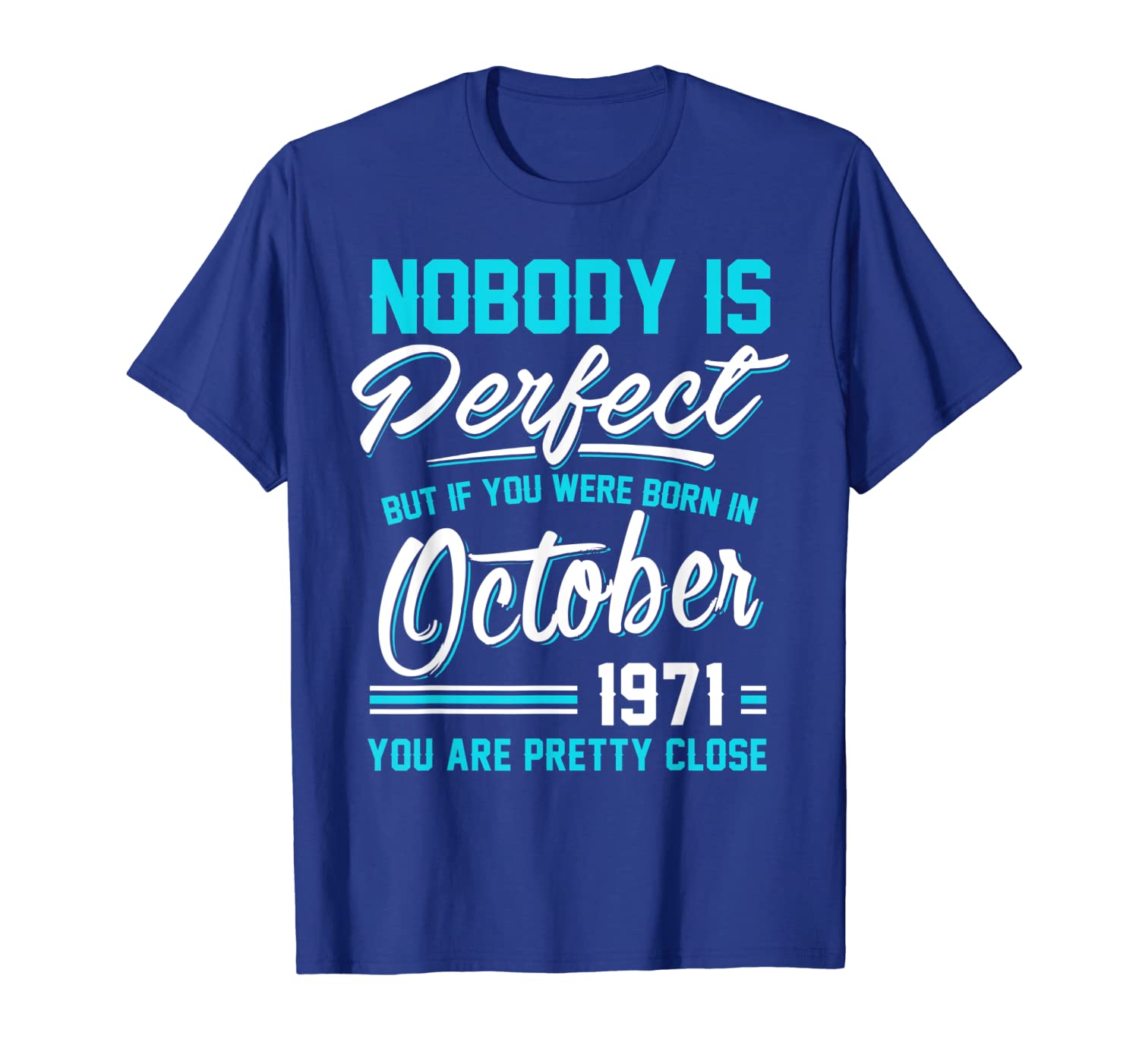

nobody is perfect october 1971 t-shirt libra scorpio, White;black