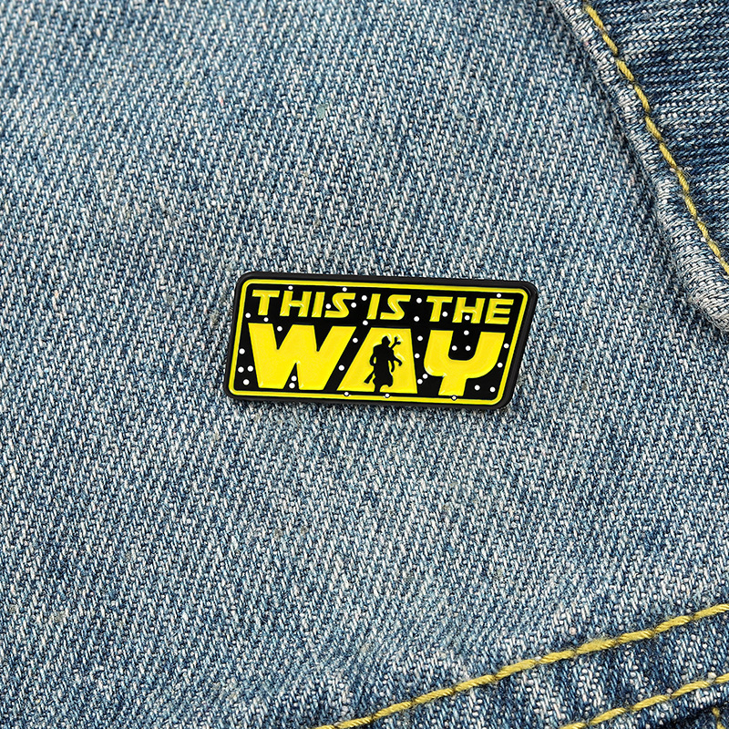

This Is The Way Enamel Pin Badge Funny Quote Brooches for Men Women Fashion Yellow Lapel Pins Cartoon Metal Jewelry Wholesale, As picture