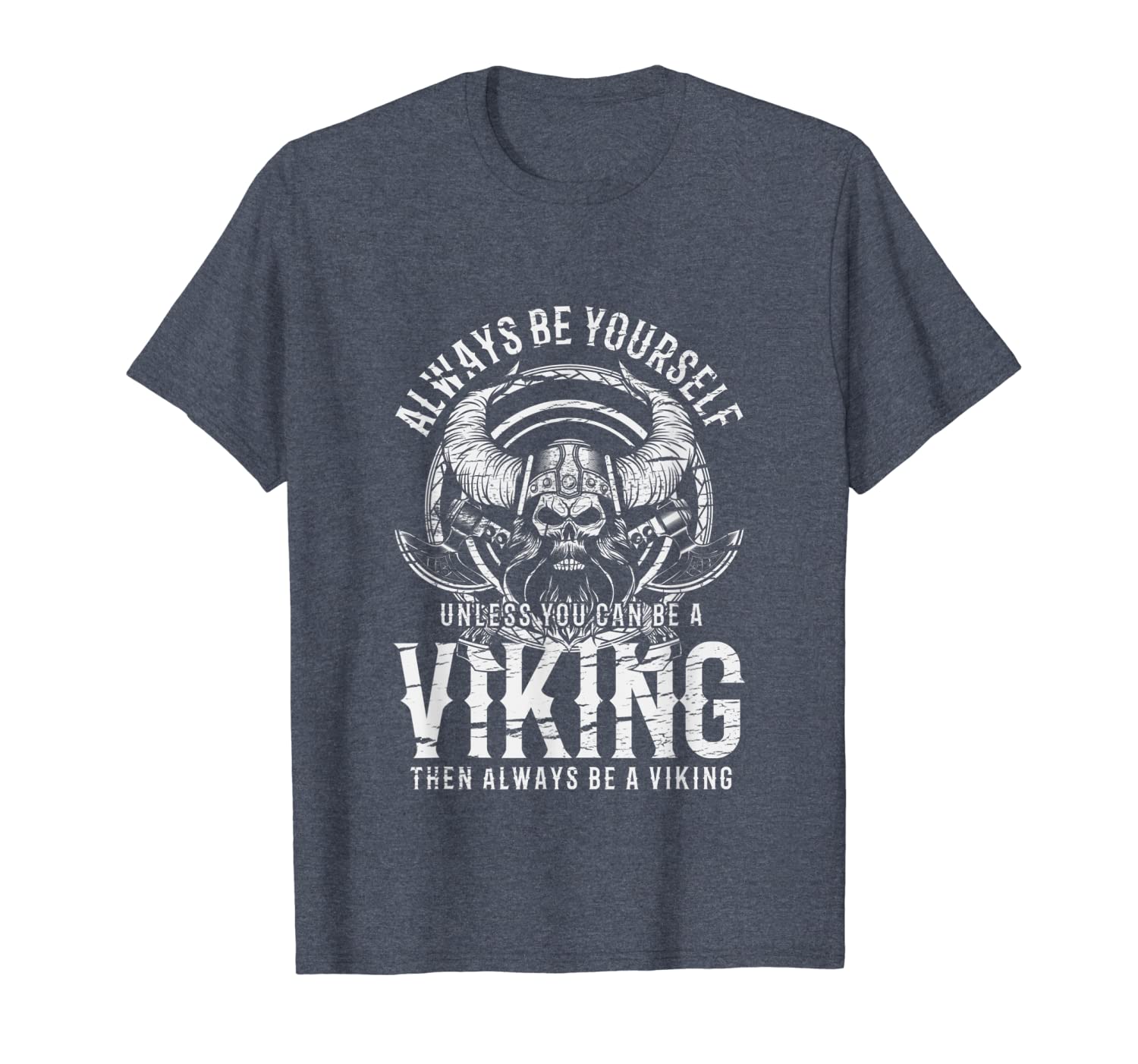 

always be yourself unless you can be a viking funny t-shirt, White;black