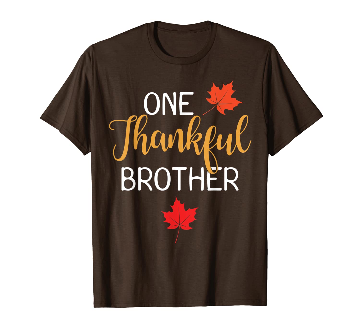 

one thankful brother thanksgiving day family matching gift t-shirt, White;black