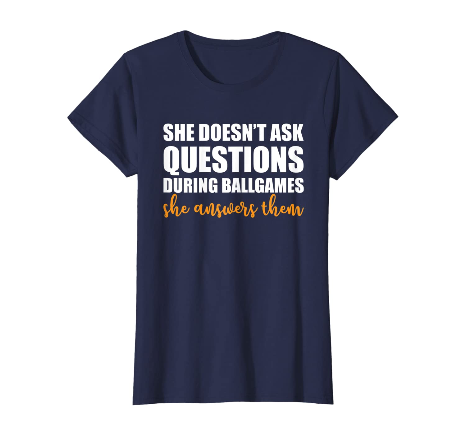Womens She Doesn&#039;t Ask Questions During Ballgames She Answers Shirt-image-699229326