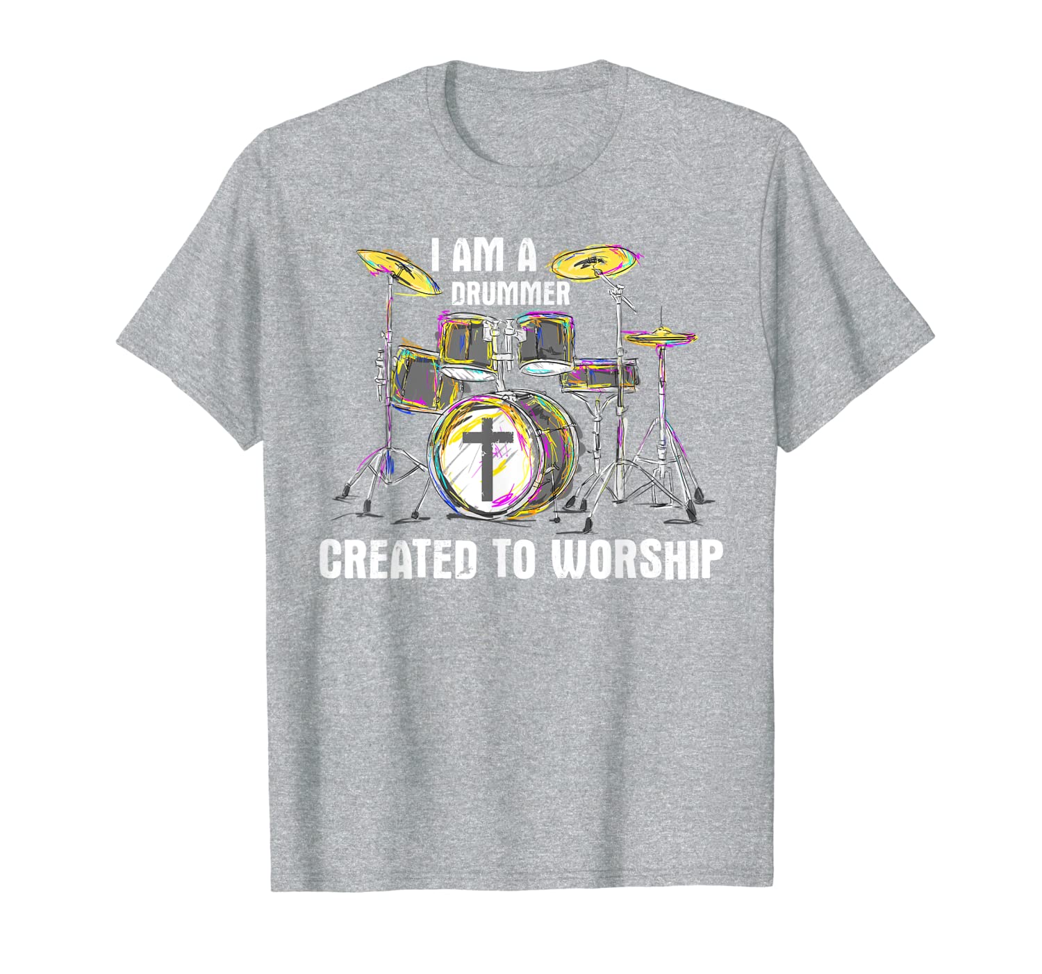 I Am A Drummer Created To Worship - Christian Musician T-Shirt-image-701999885