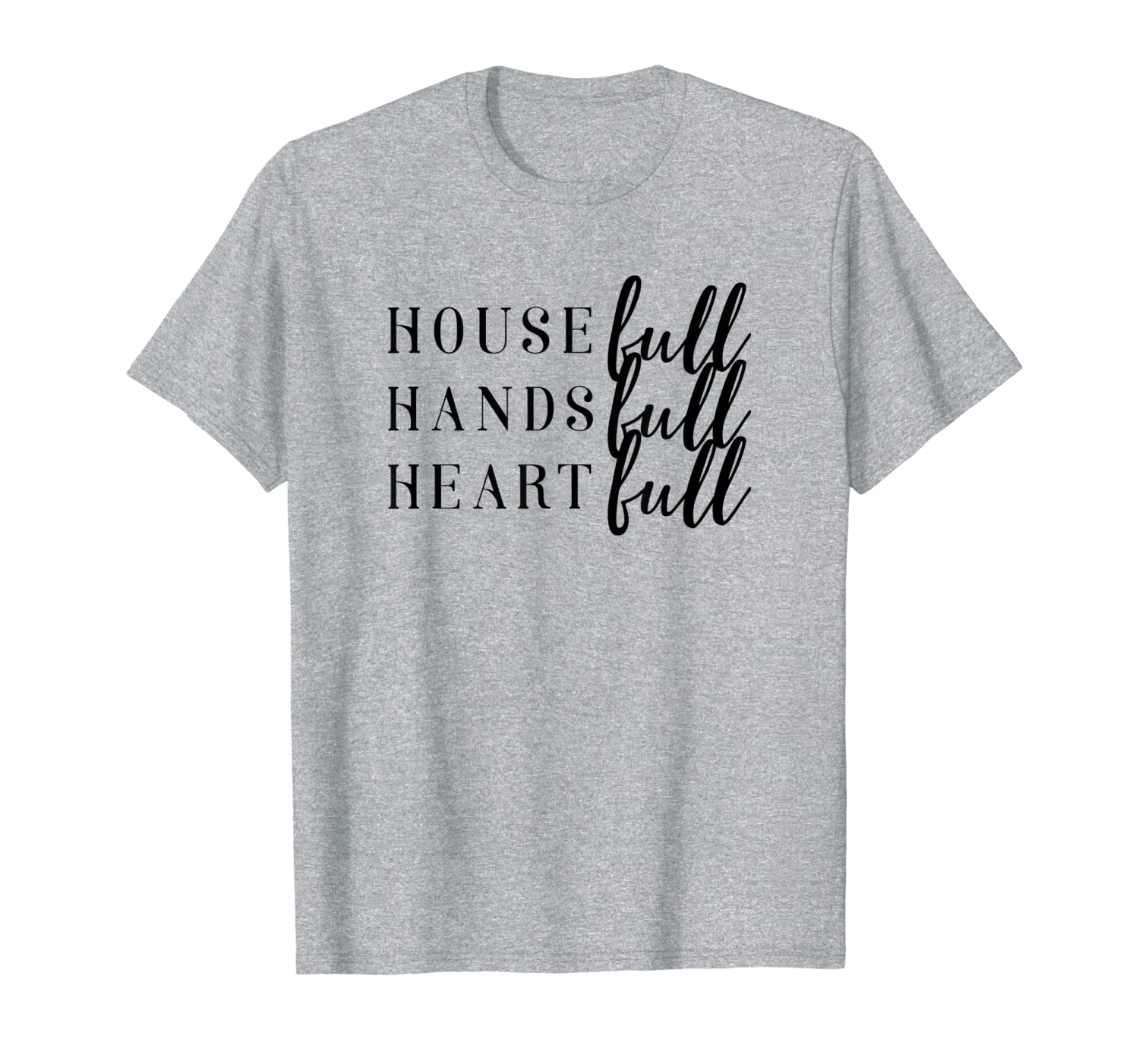 

house full hands full heart full mom shirt, White;black