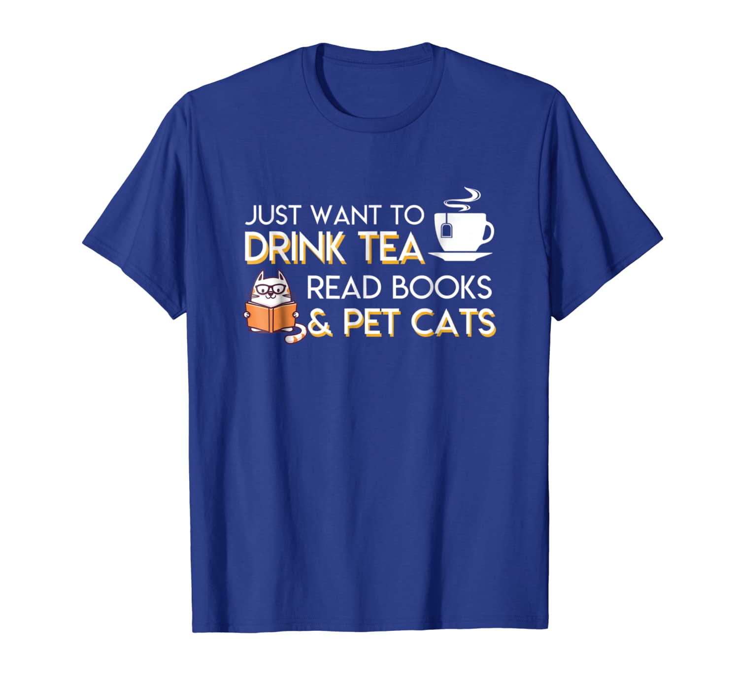 

i just want to drink tea read books pet cats tea book cat, White;black
