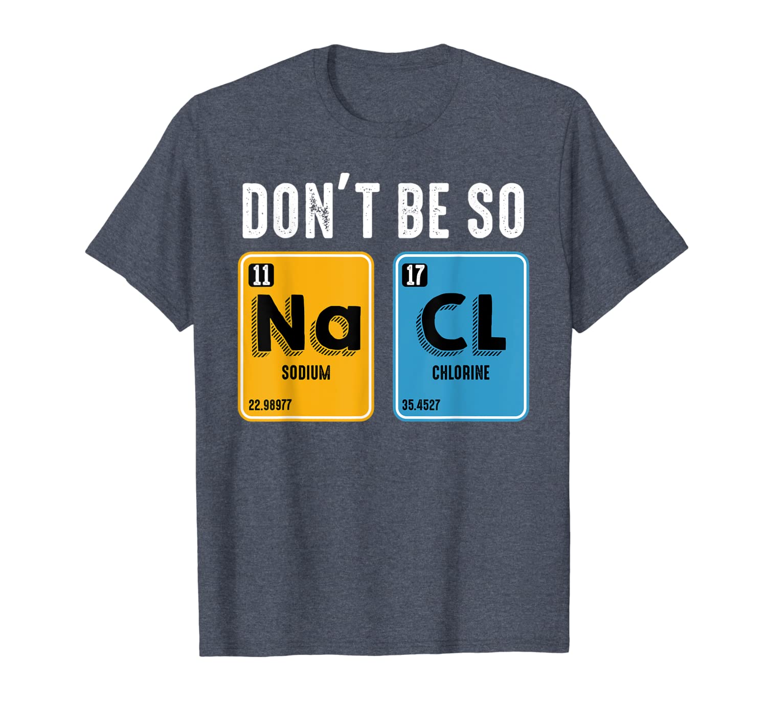

don't be so salty funny science periodic table t-shirt, White;black