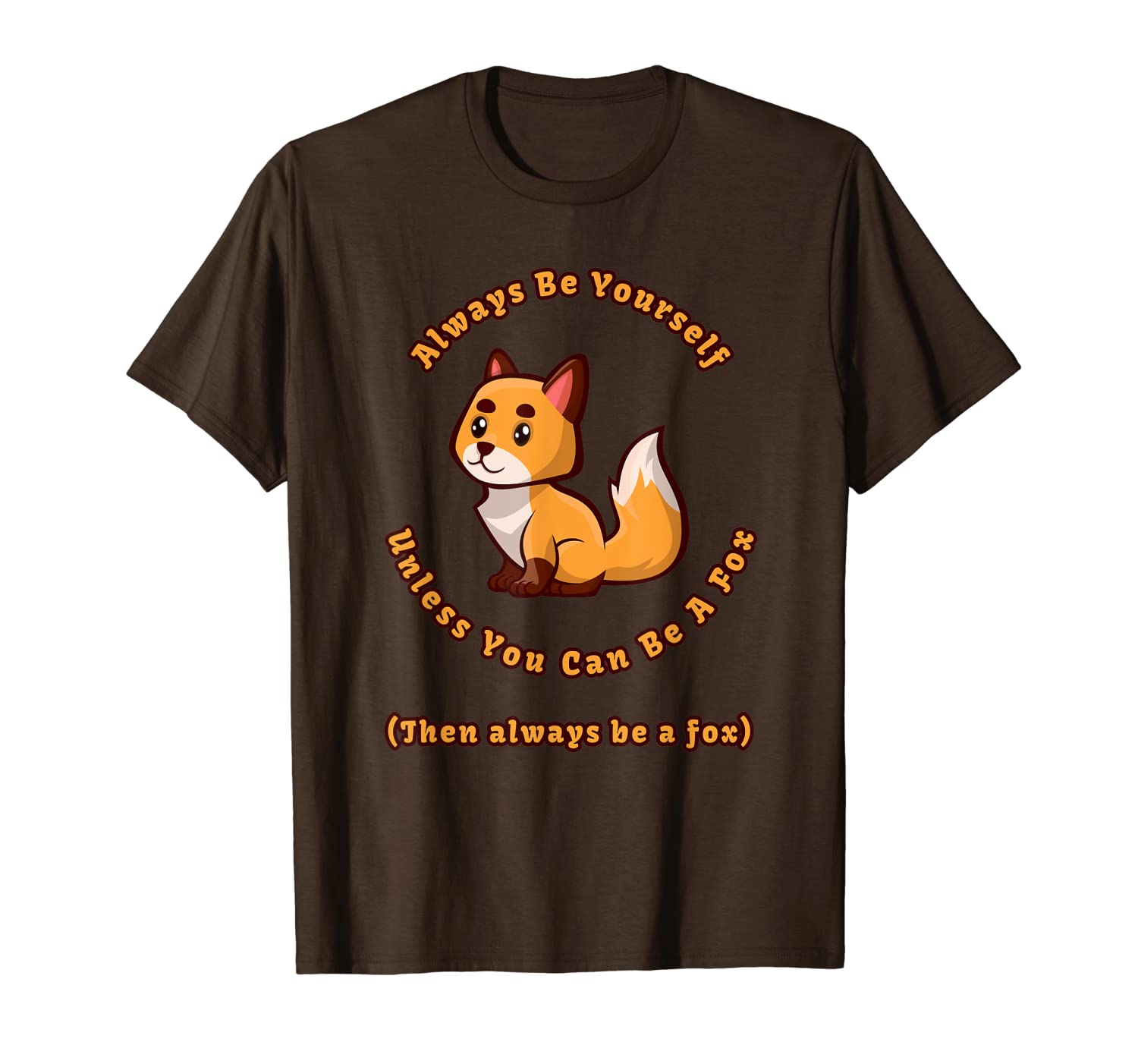 Fox Lover Gift Always Be Yourself Unless You Can Be A Fox T-Shirt-image-699853969