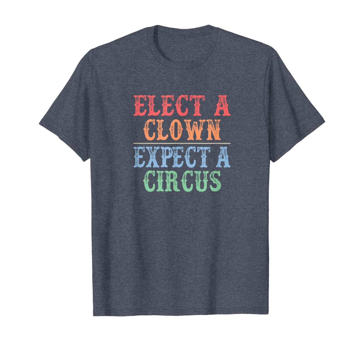 

elect a clown - expect a circus - anti-trump t-shirt, White;black