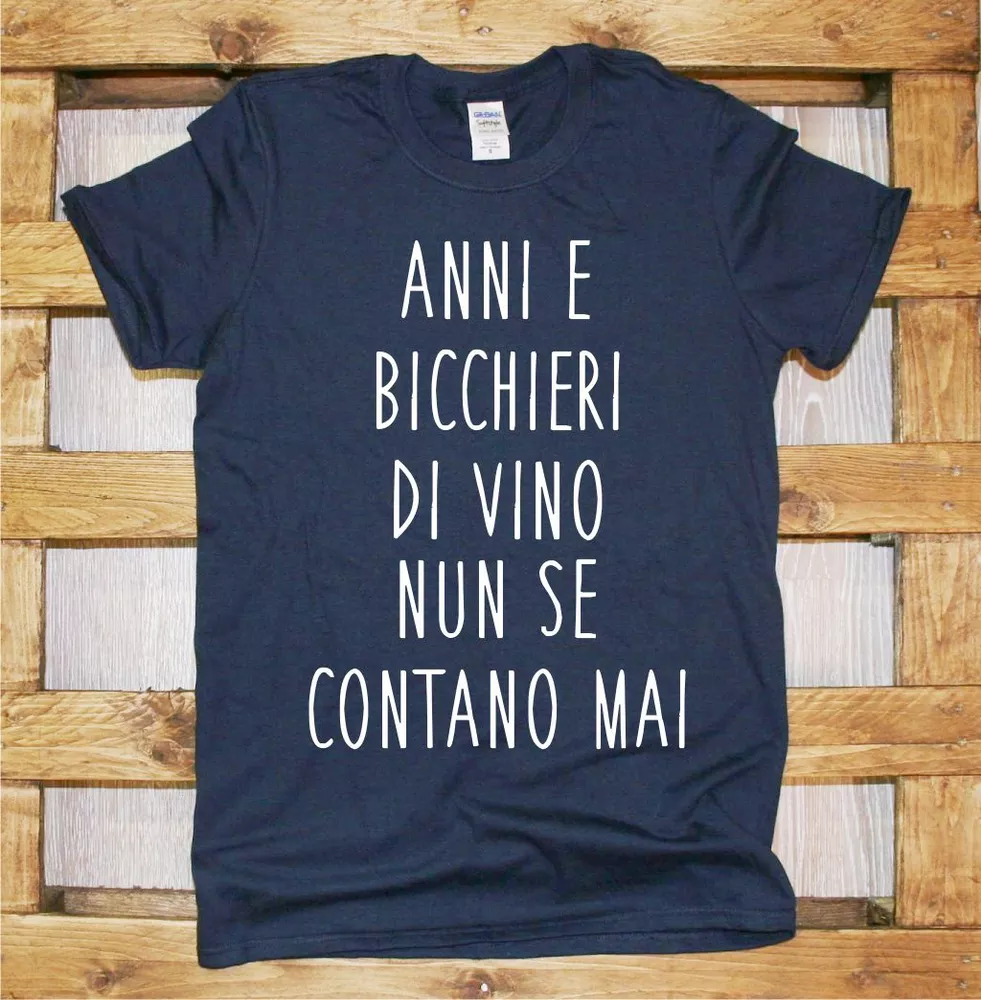 

J319 Mesh years and glasses of wine not there are ever T-Shirt these romaneschi, Mainly pictures