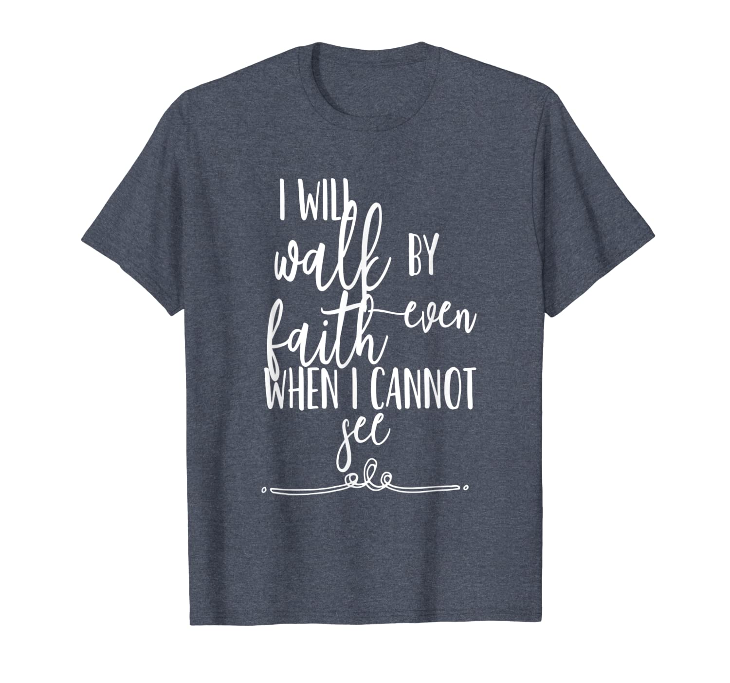 

i will walk by faith even when i cannot see - faith t-shirt, White;black