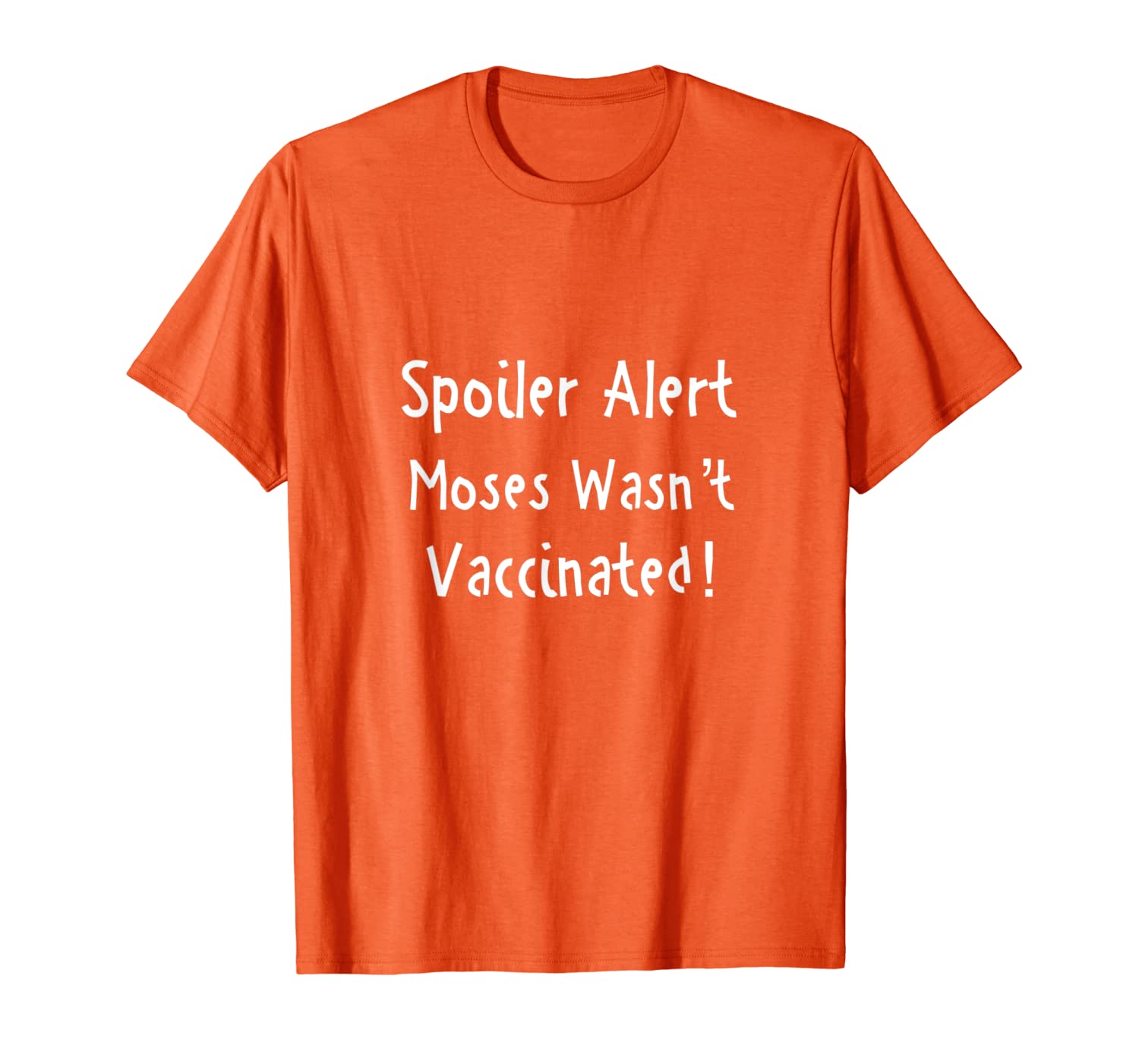 Spoiler Alert Moses Wasn't Vaccinated Vaccination Debate T-Shirt-image-714380233