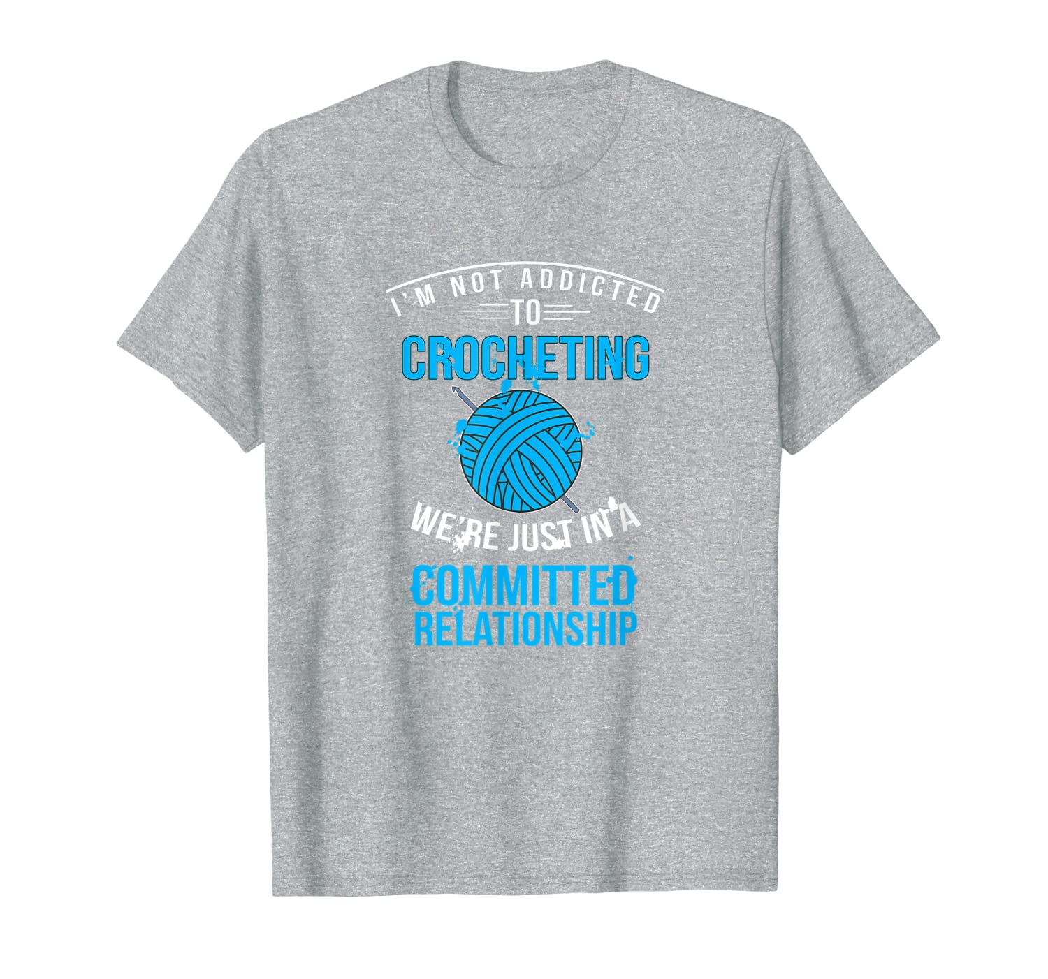 Cool Funny Addicted Crocheting Committed Relationship T-Shirt-image-703602960