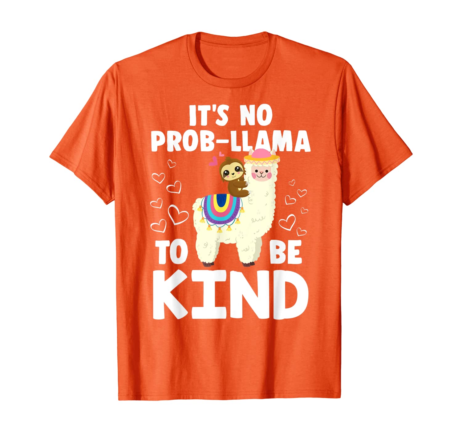 

Llama Sloth No Prob-llama to be kind wear orange Unity Day T-Shirt, White;black