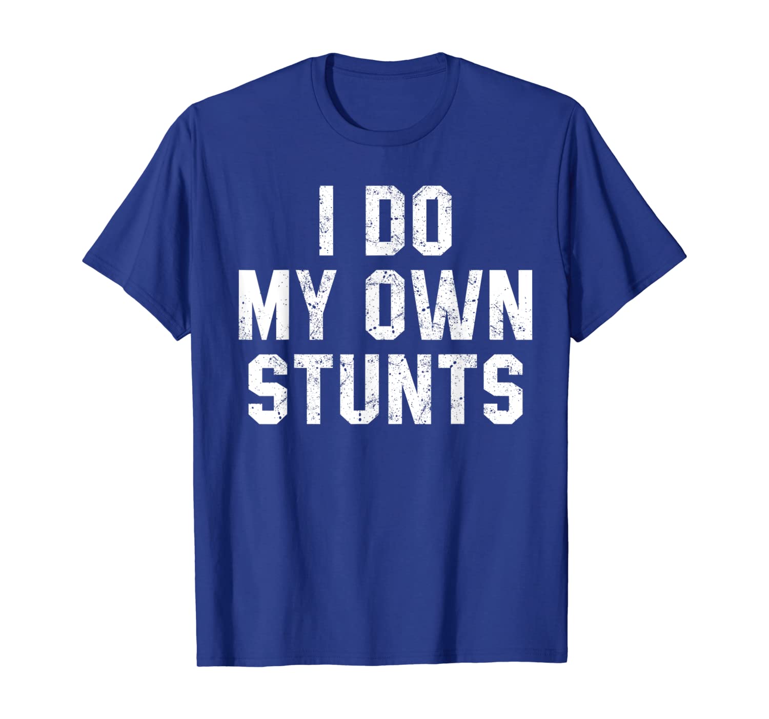 

I Do My Own Stunts Shirt Funny Broken Bone Tees Leg Injury, White;black