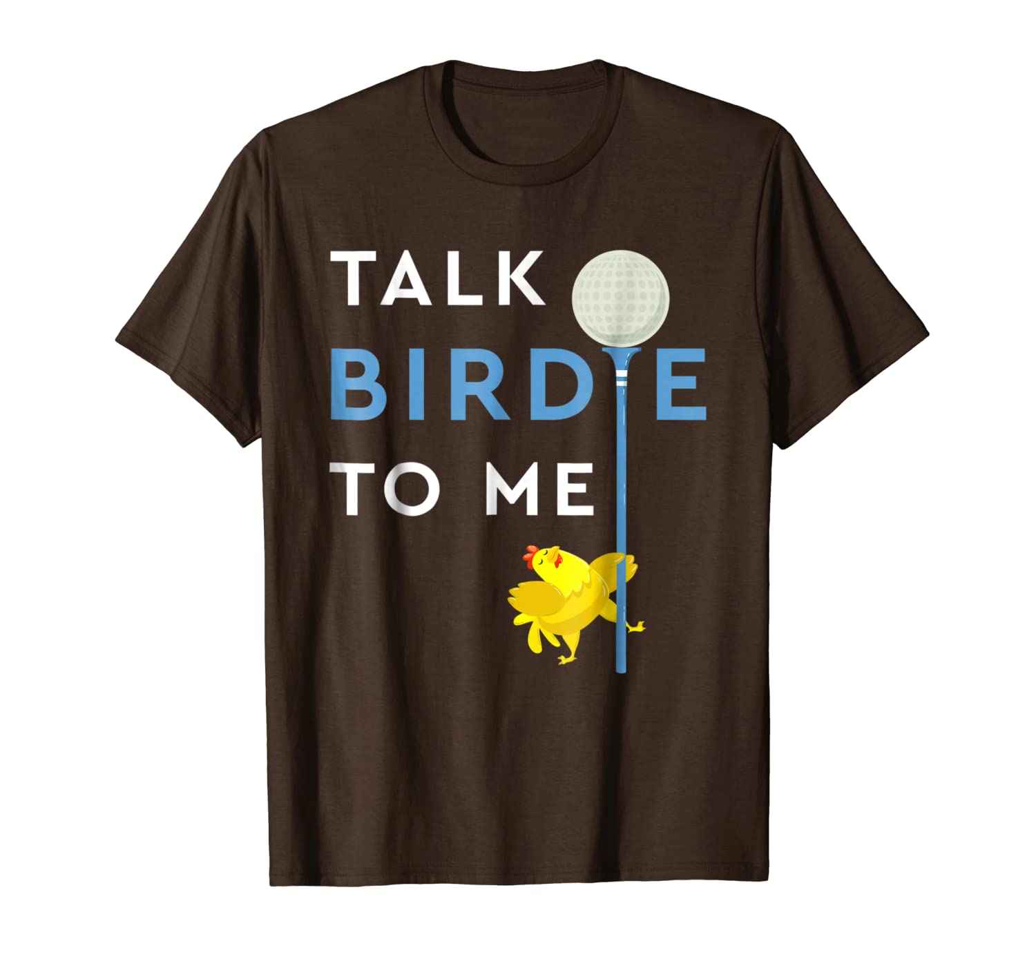 

talk birdie to me shirt for golfers who loves to play golf, White;black