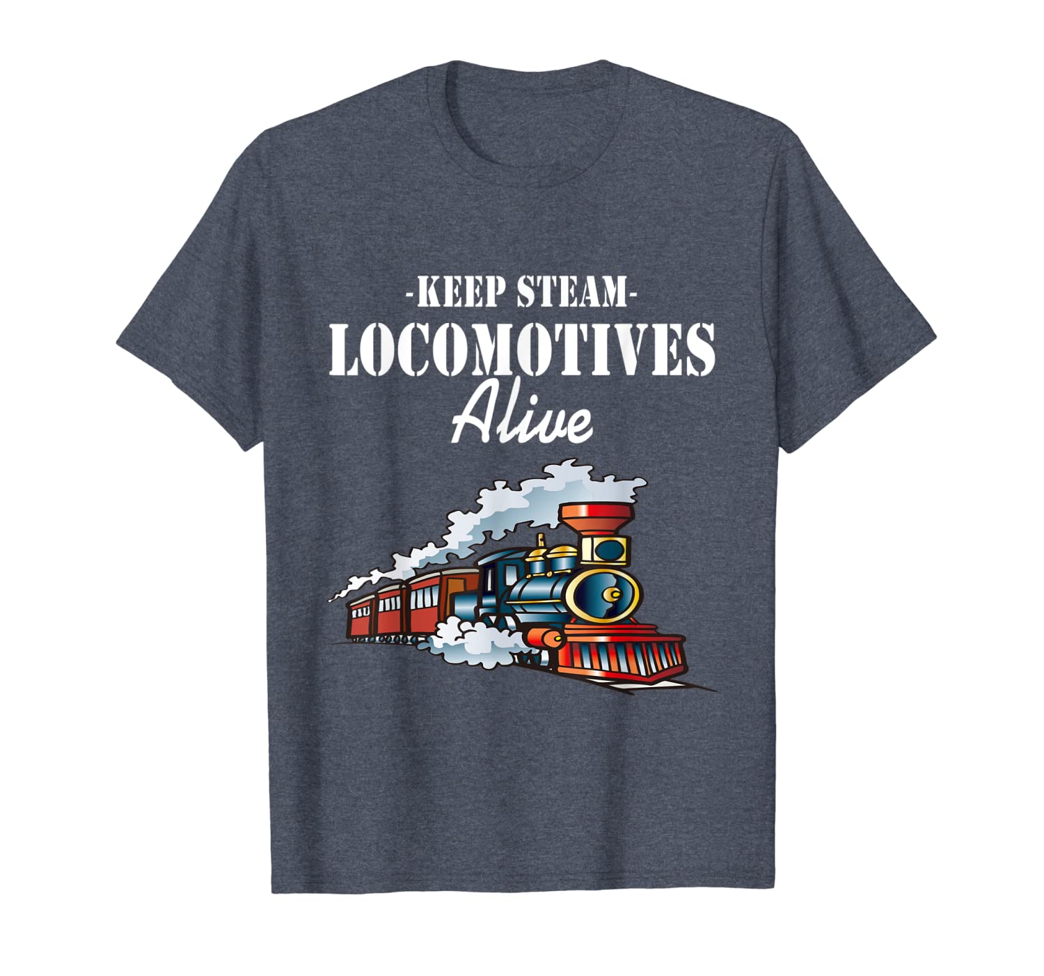 

Funny Keep Steam Locomotives Alive Train Gift T-Shirt, White;black