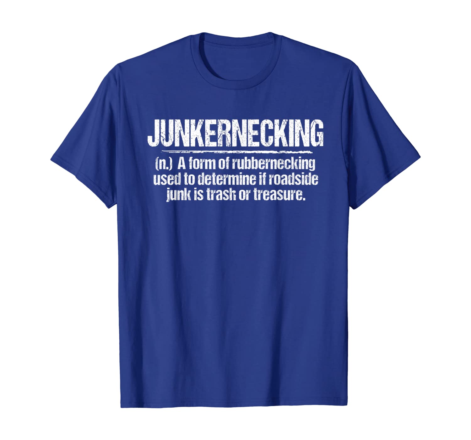 

junkernecking definition t-shirt funny roadside treasure, White;black