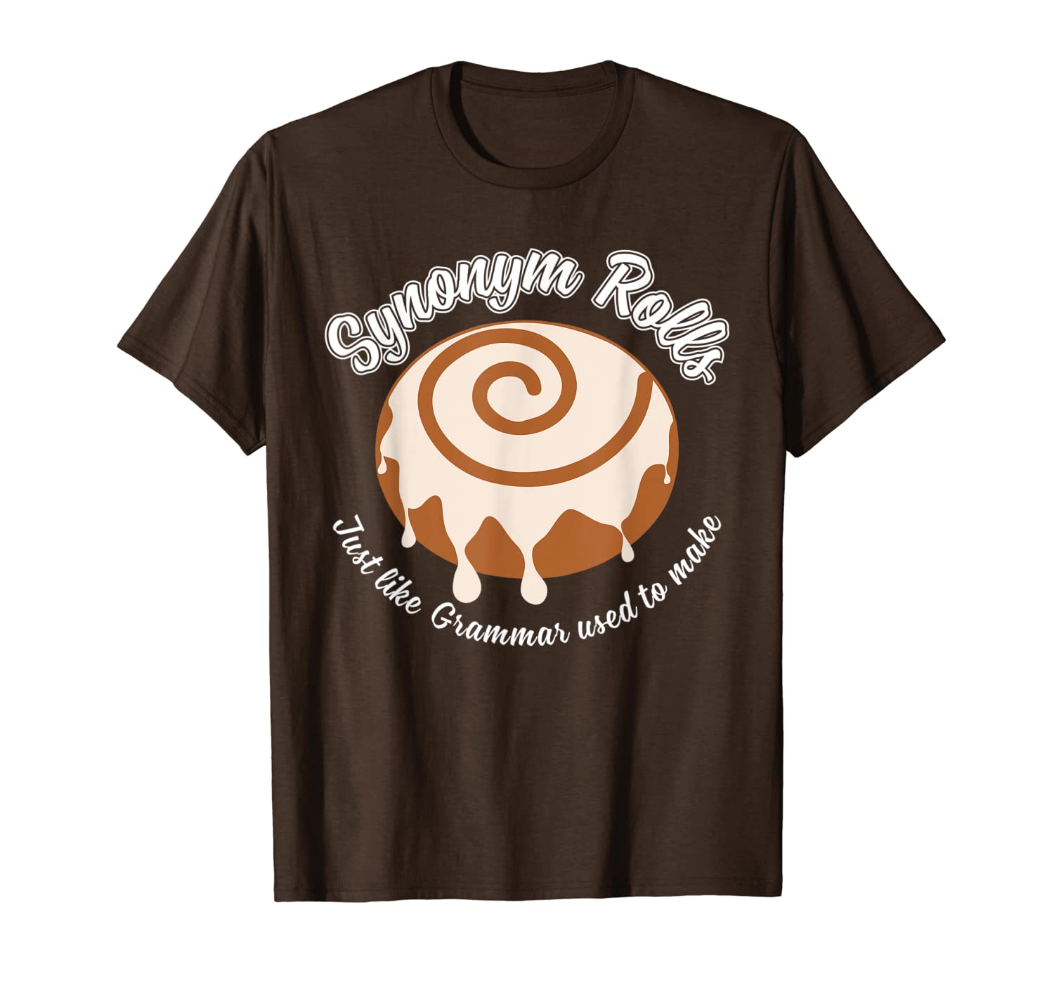

synonym rolls t shirt just like grammar used to make funny, White;black