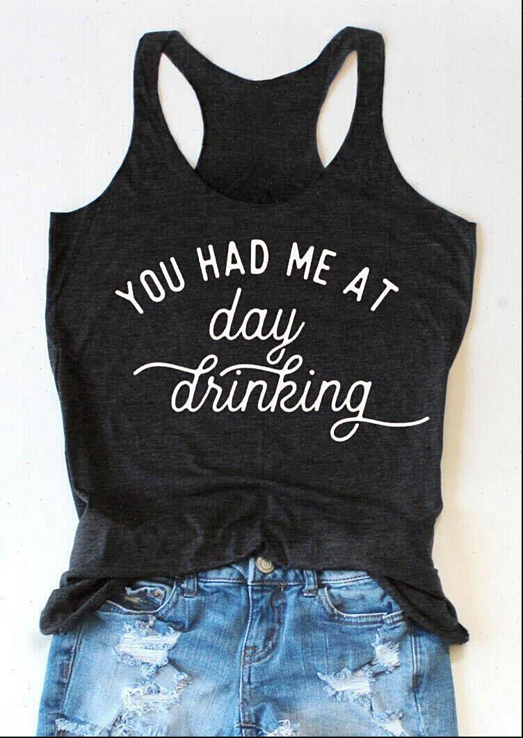 

you had me at women tanks day drinking funny fashion undershirt casual singlet street style slogan aesthetic sleeveless garment, White
