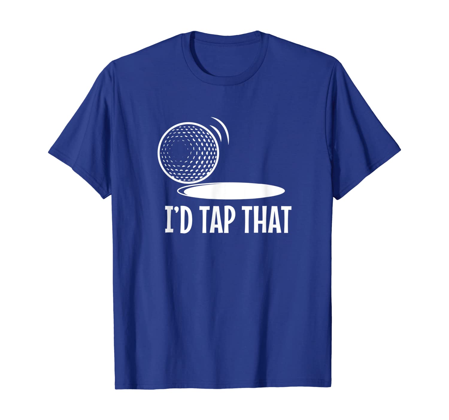 

Mens Id Tap That Golf Ball Funny Golfing Gift T-Shirt, White;black