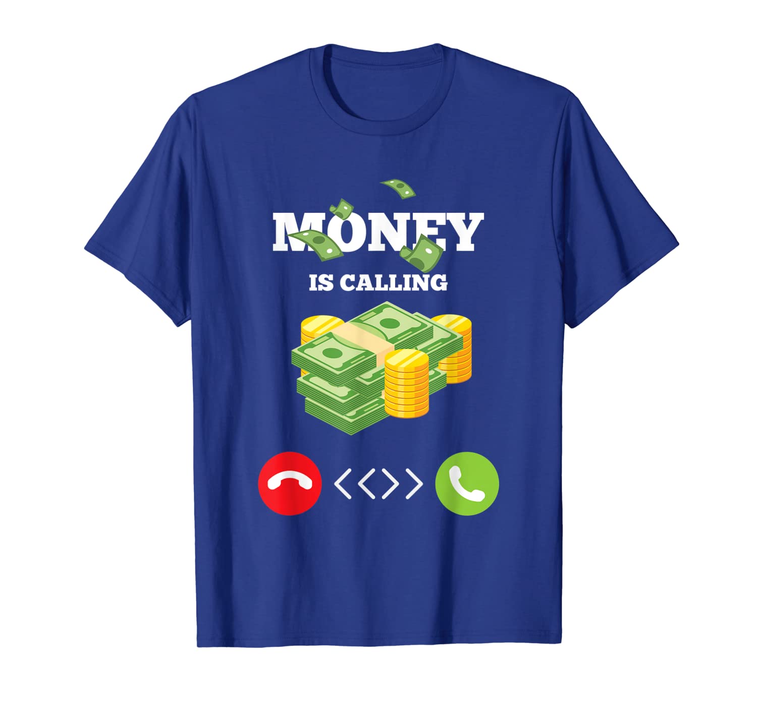

money is calling dollars business gift idea t-shirt, White;black