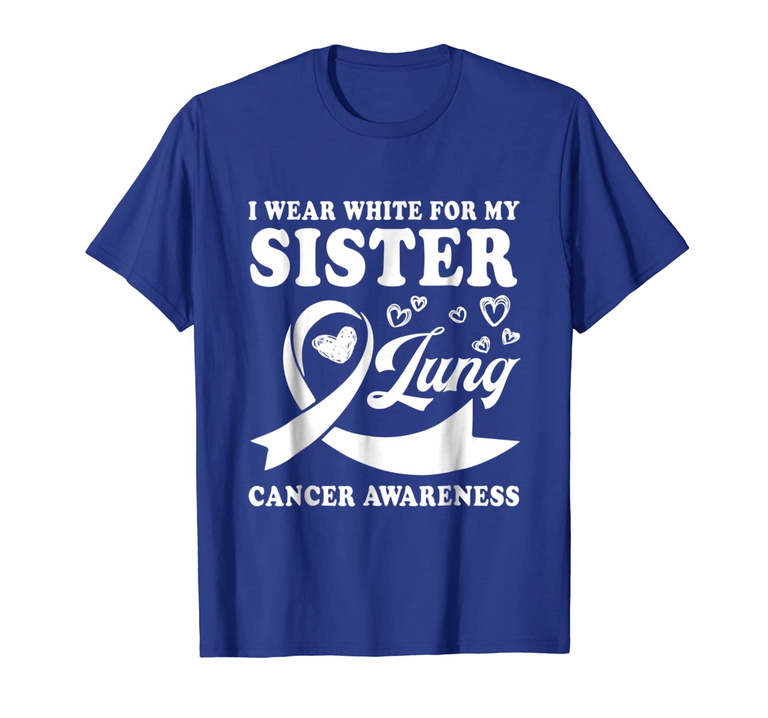 

I Wear White For My Sister Lung Cancer Awareness T-Shirt, White;black