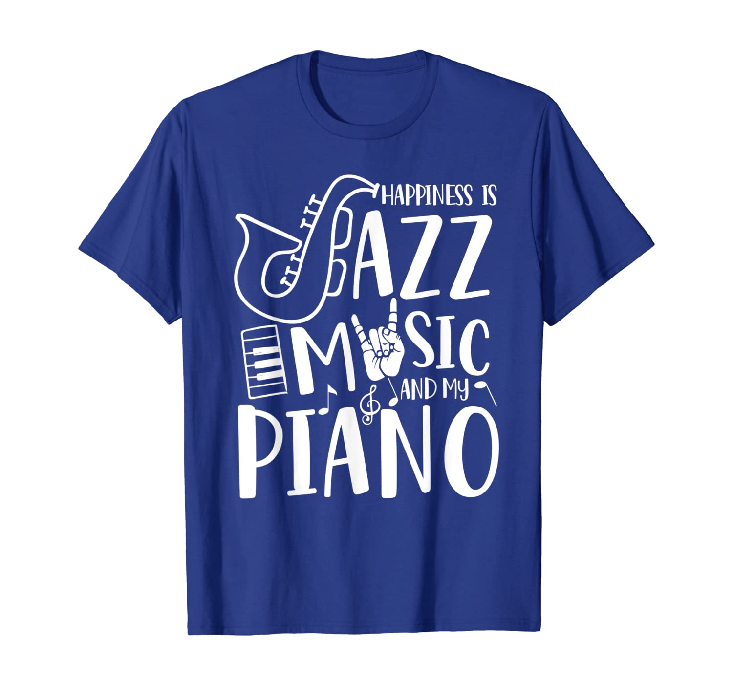 

Happiness is Jazz Music and my Piano gift T-Shirt, White;black