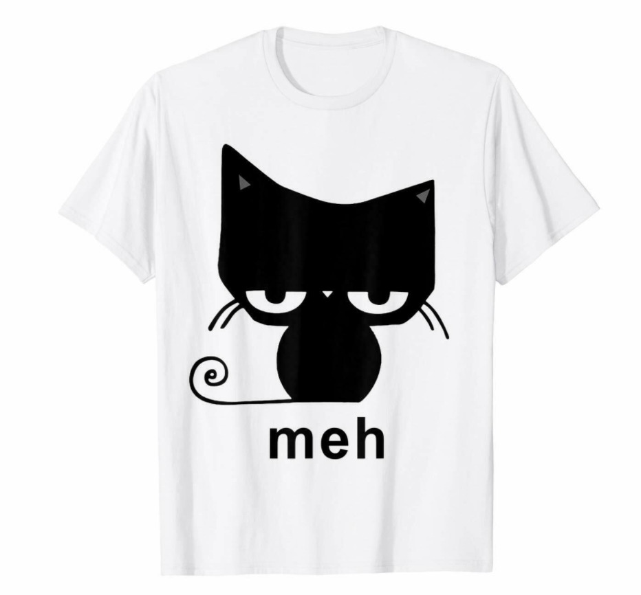 

R1 Meh Black Cat Funny White T-Shirt Gift For Cat Lovers S-6XL, White;black