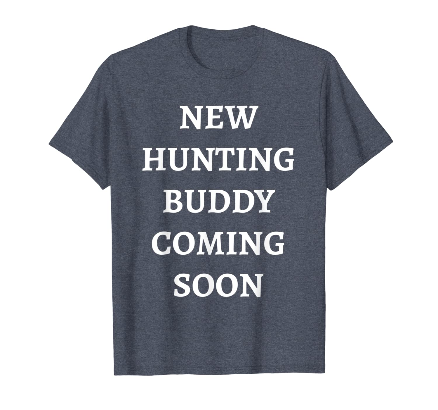 

new hunting buddy coming soon pregnancy announcement t-shirt, White;black
