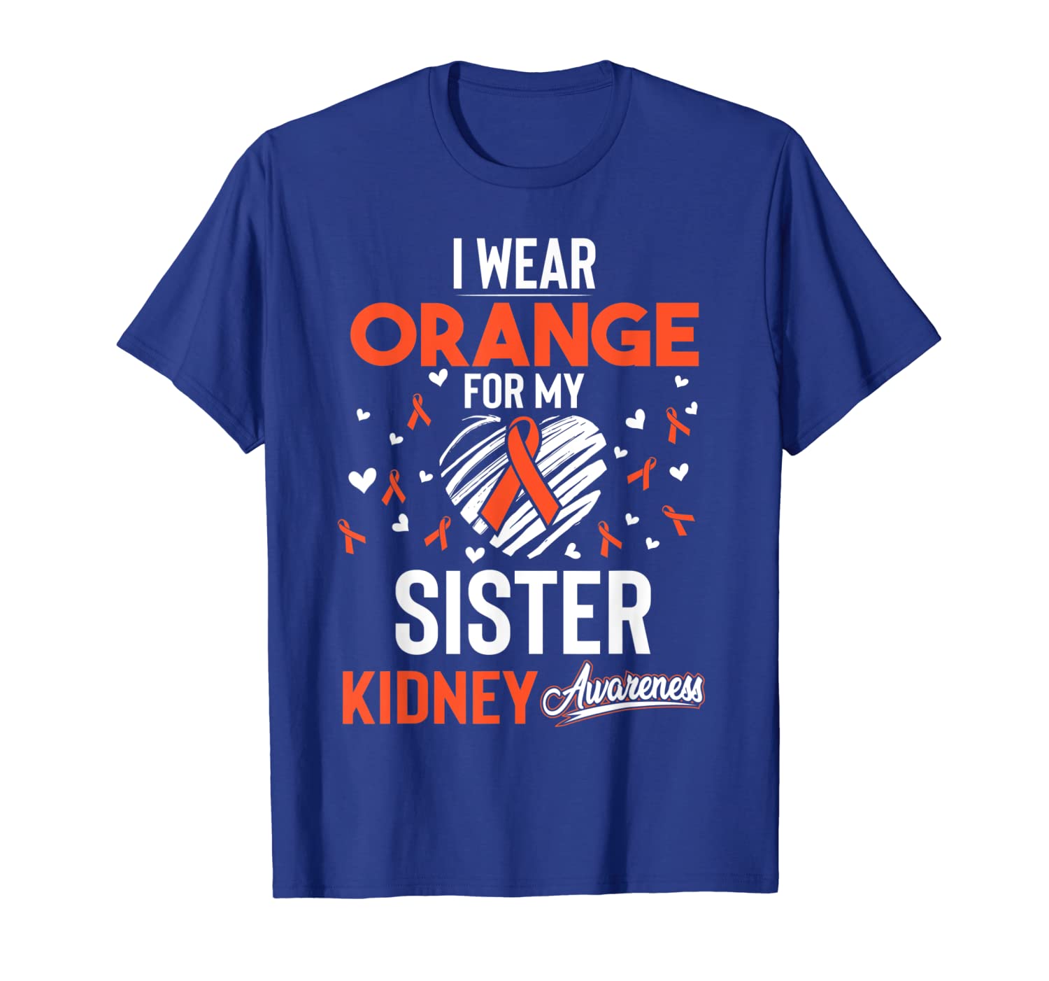 

i wear orange for my sister kidney cancer shirt, White;black