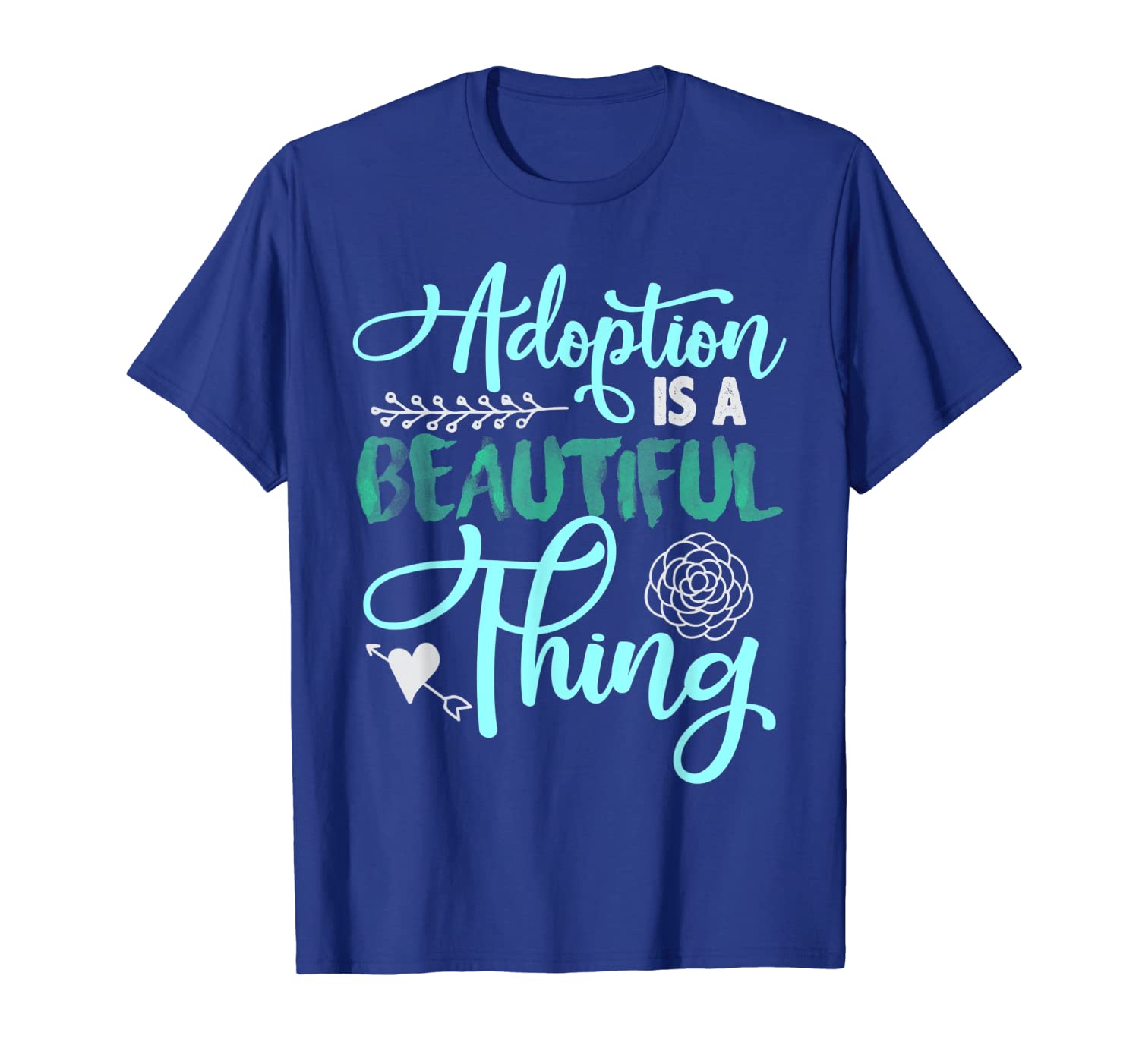 

Adoption Tshirt is a Beautiful Thing Foster Care Gotcha Day, White;black