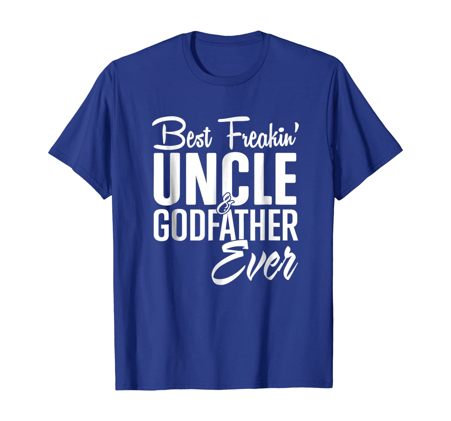 

freakin uncle and godfather ever father's day t shirts, White;black