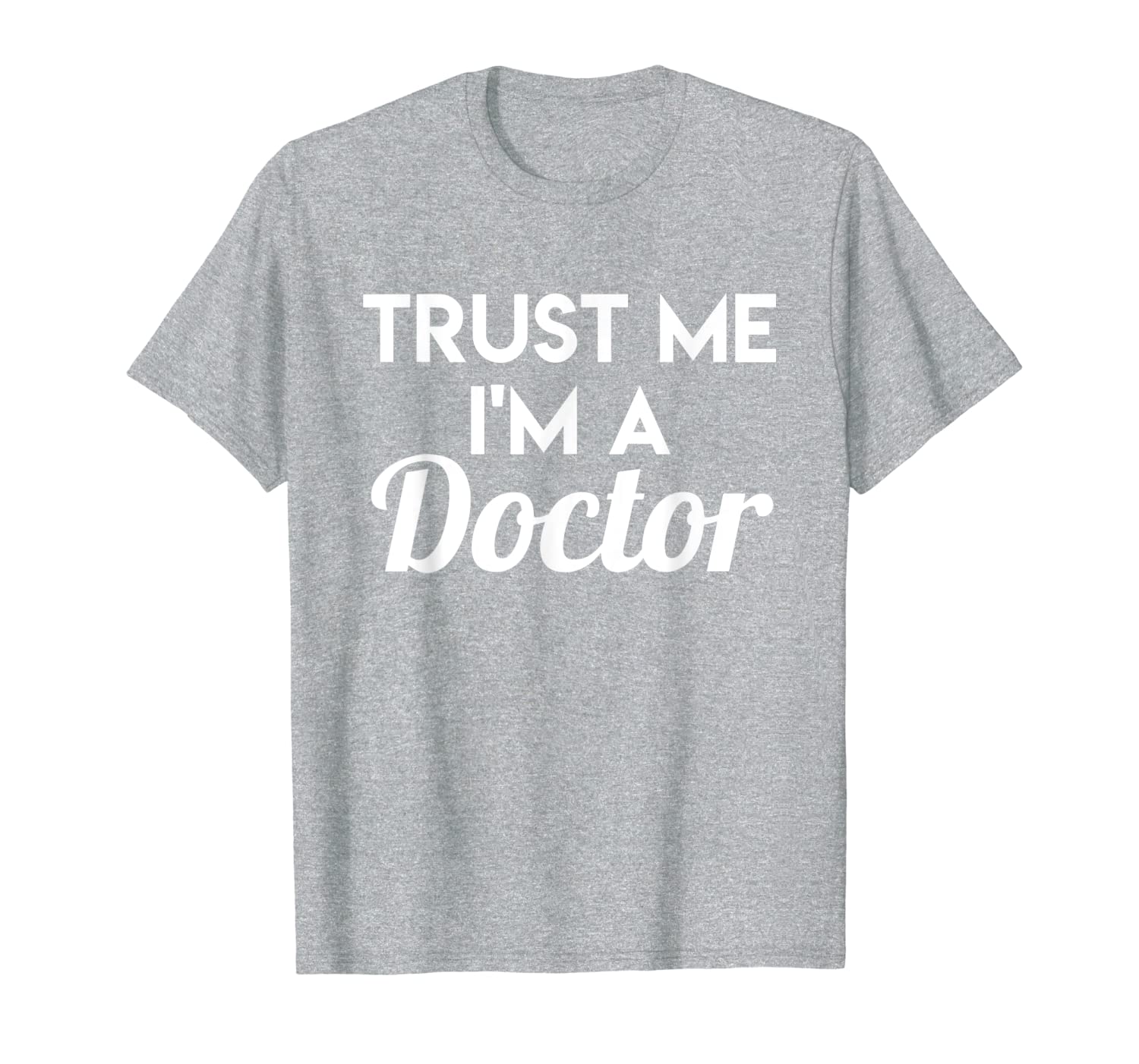 Trust Me I&#039;m A Doctor - Funny Doctor Shirt Gift-image-699515864