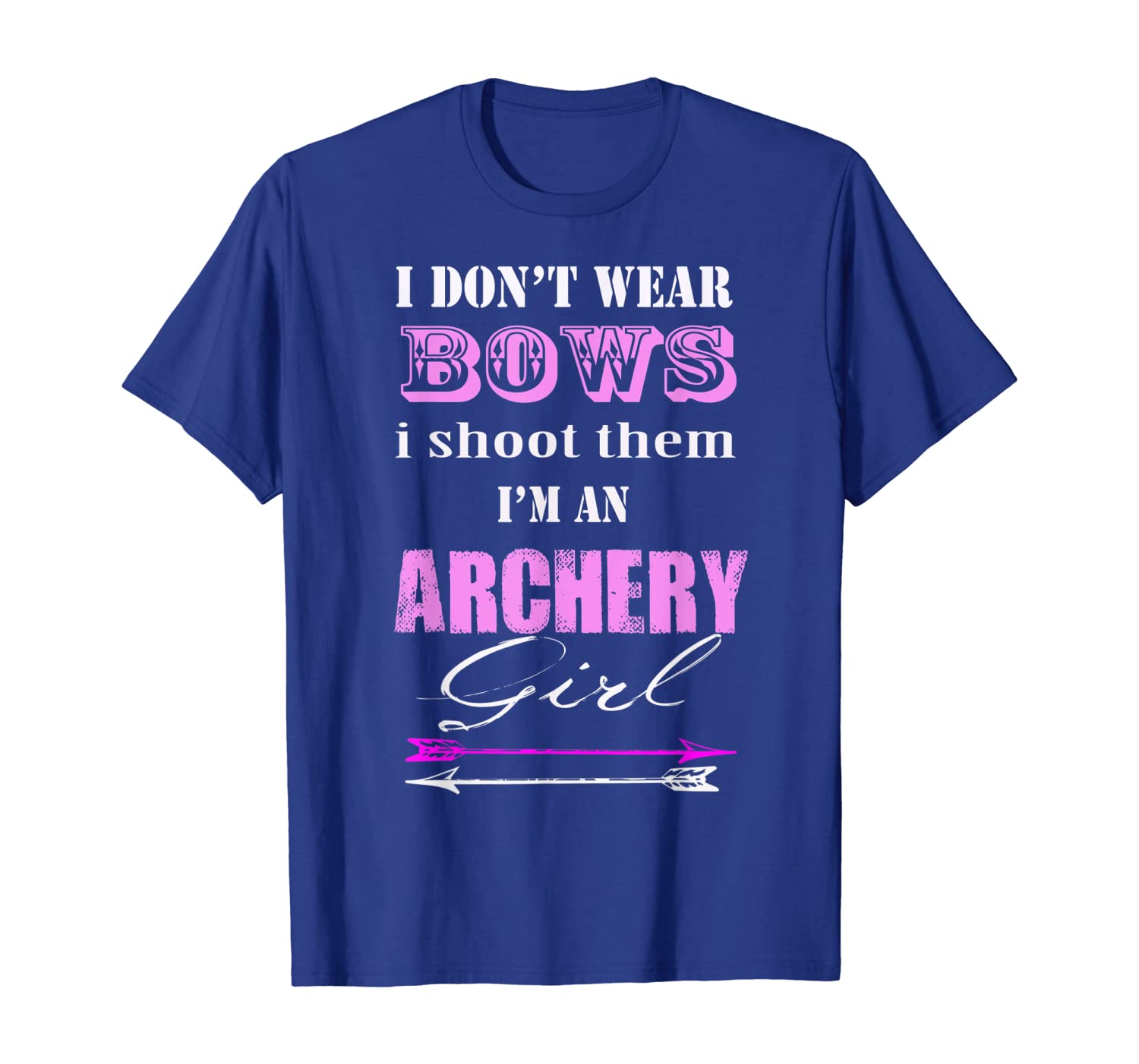 

funny i don't wear bows i shoot them archery girl tshirt, White;black