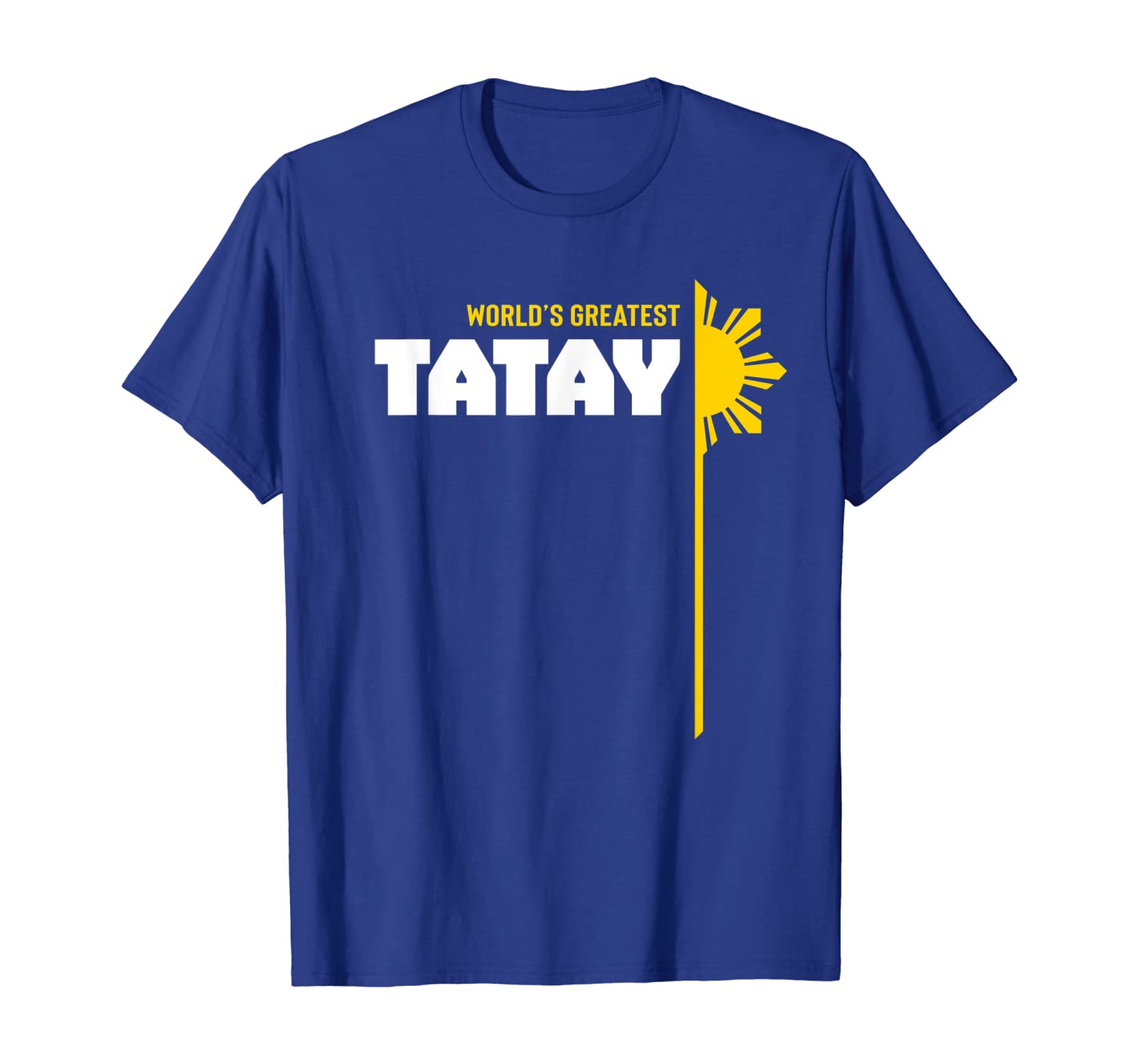 

World's Greatest Tatay T-Shirt - Filipino T Shirt, White;black