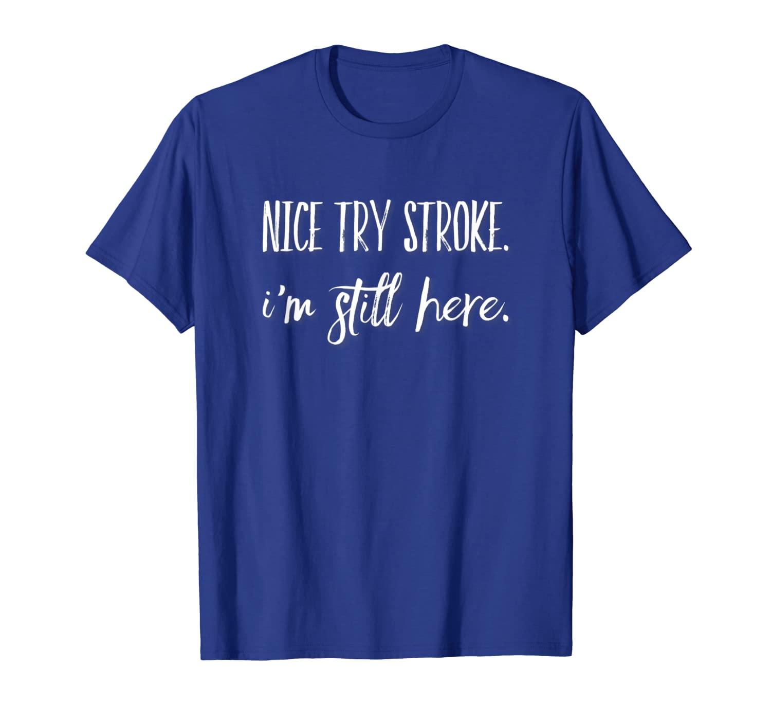 

nice try stroke. i'm still here., White;black