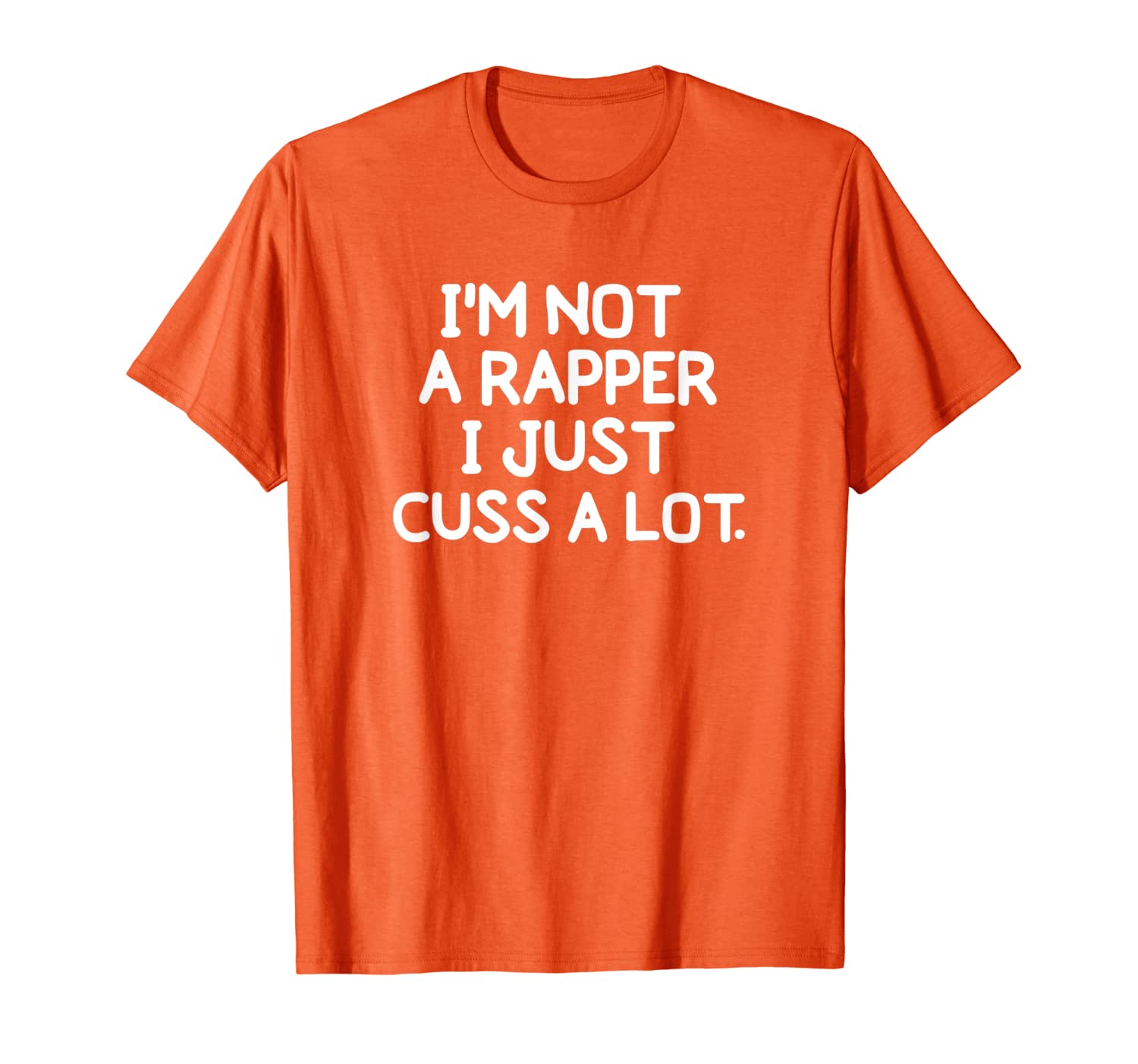 

funny, i'm not a rapper. i just cuss a lot t-shirt, White;black