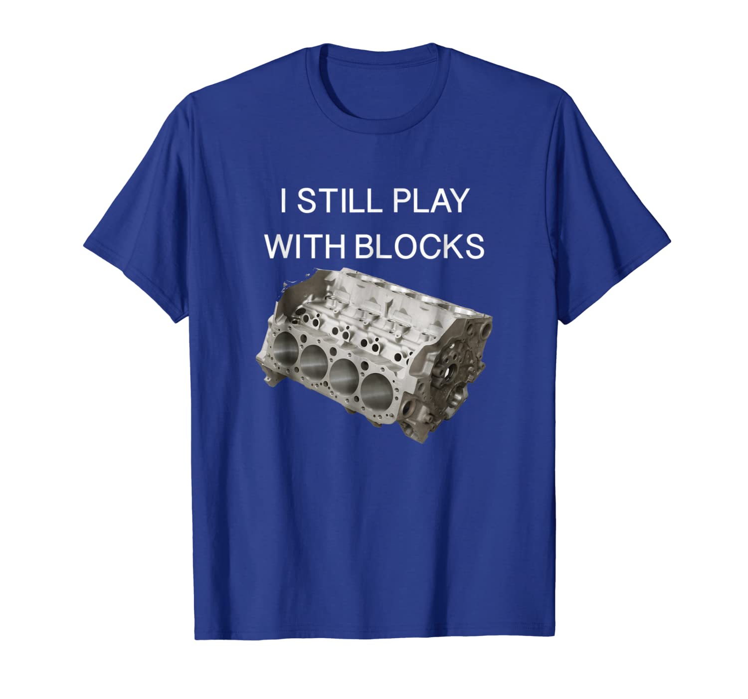 

I Still Play With Blocks Engine Block Tee Shirt, White;black