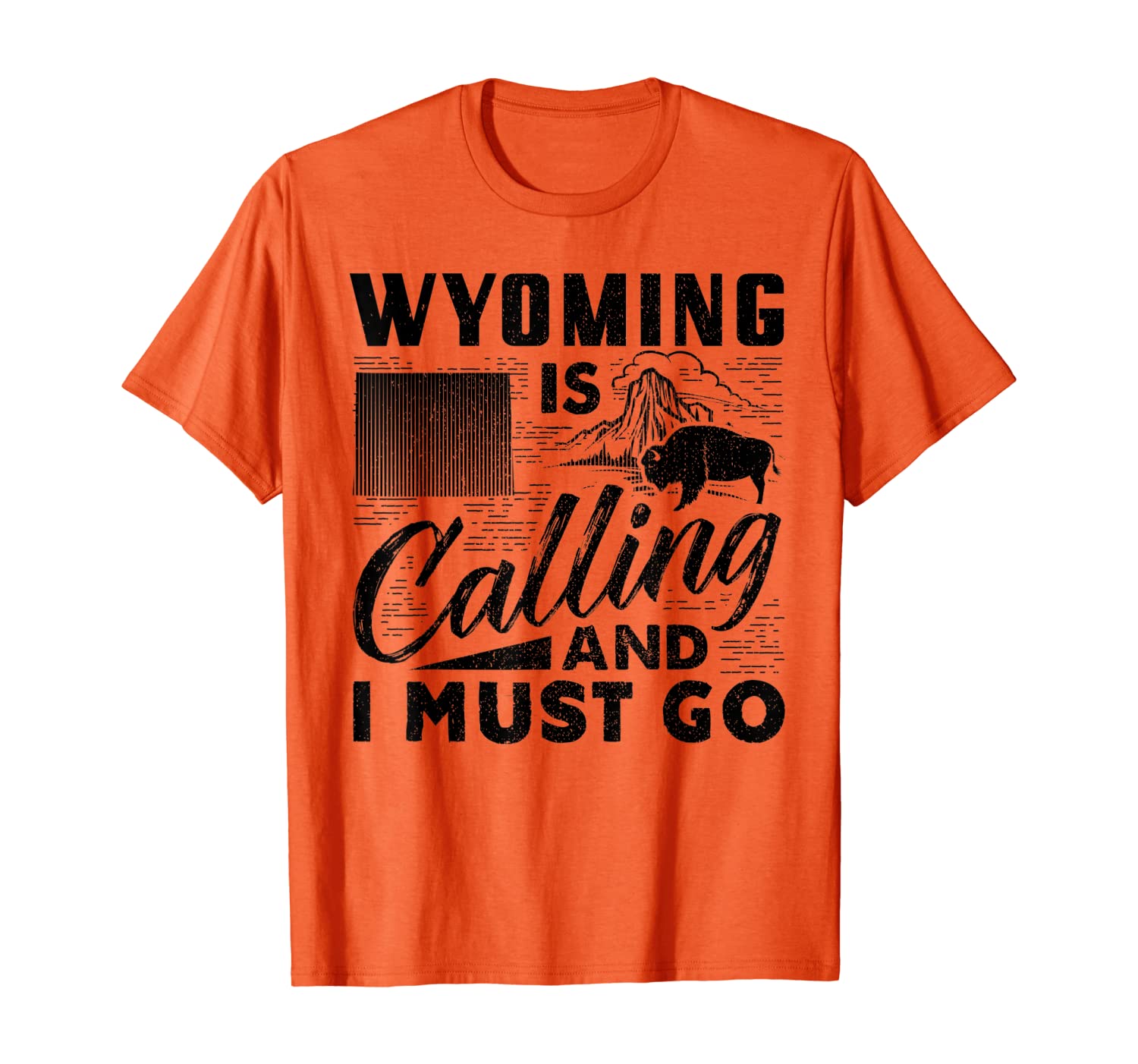 

Wyoming Is Calling And I Must Go Funny Vacation Gift T-Shirt, White;black