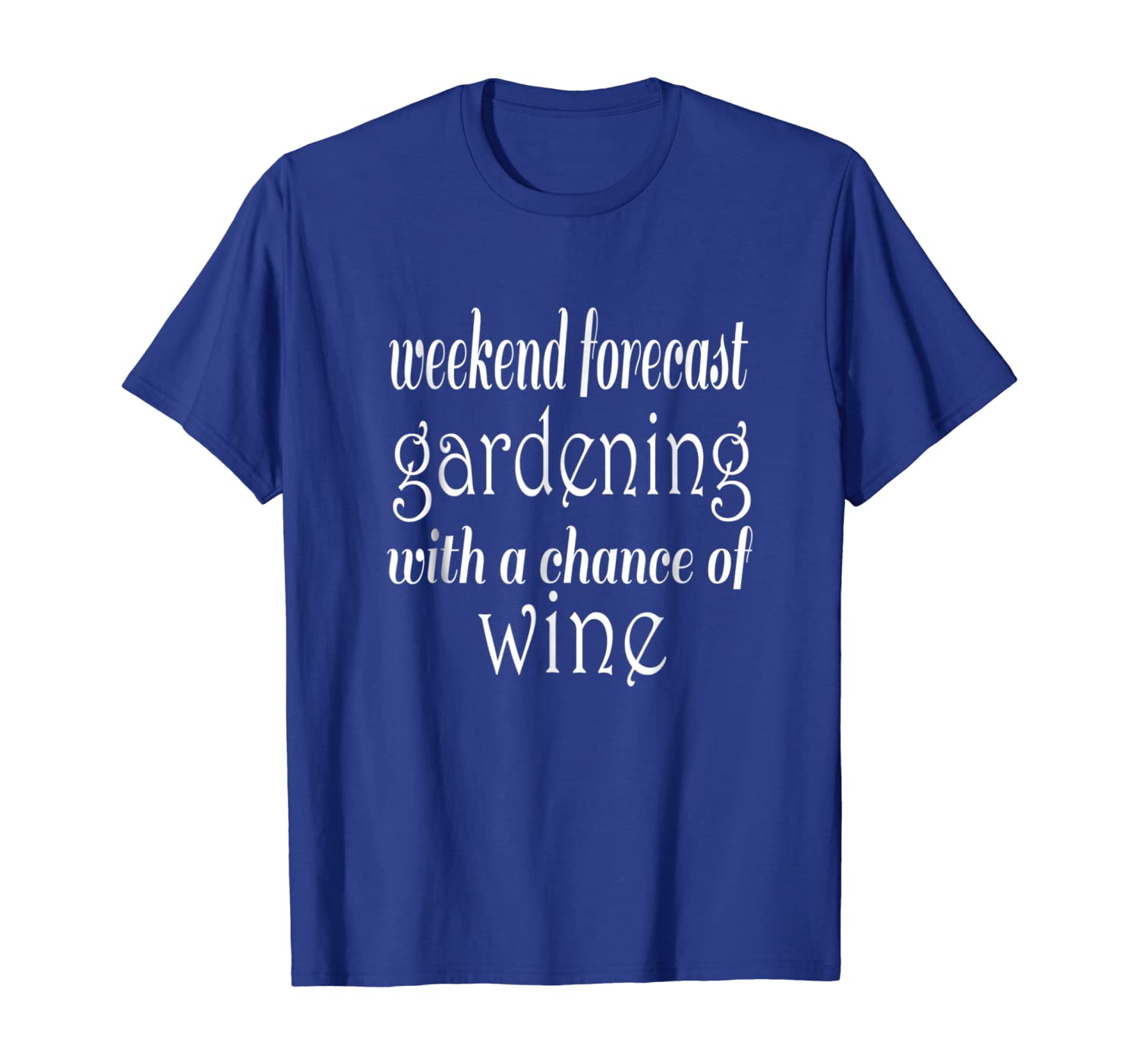 

Weekend Forecast Gardening and Wine Funny Gardener T-Shirt, White;black