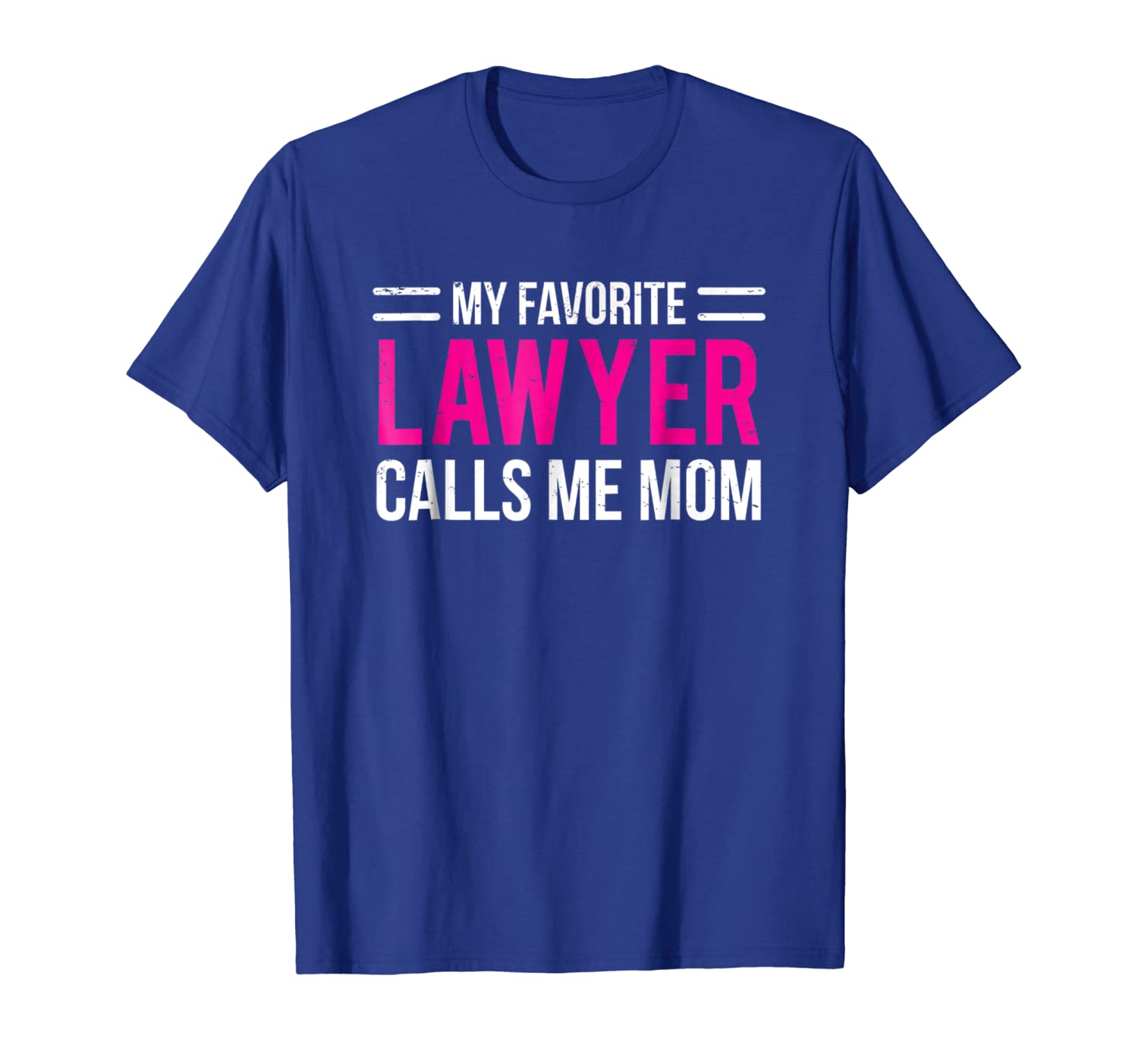 

my favorite lawyer calls me mom t-shirt cute mother tee gift, White;black