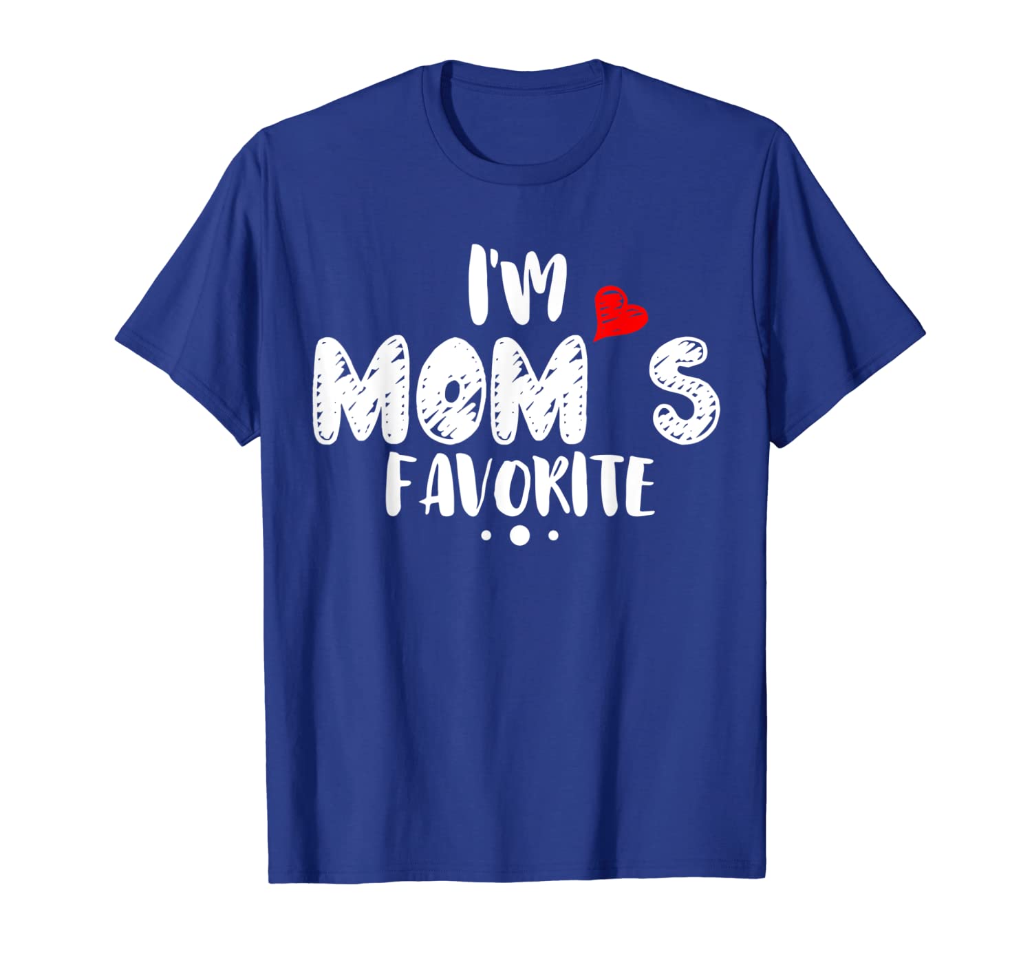 

i'm mom's favorite 2019 t-shirt - funny sibling rivalry gift, White;black