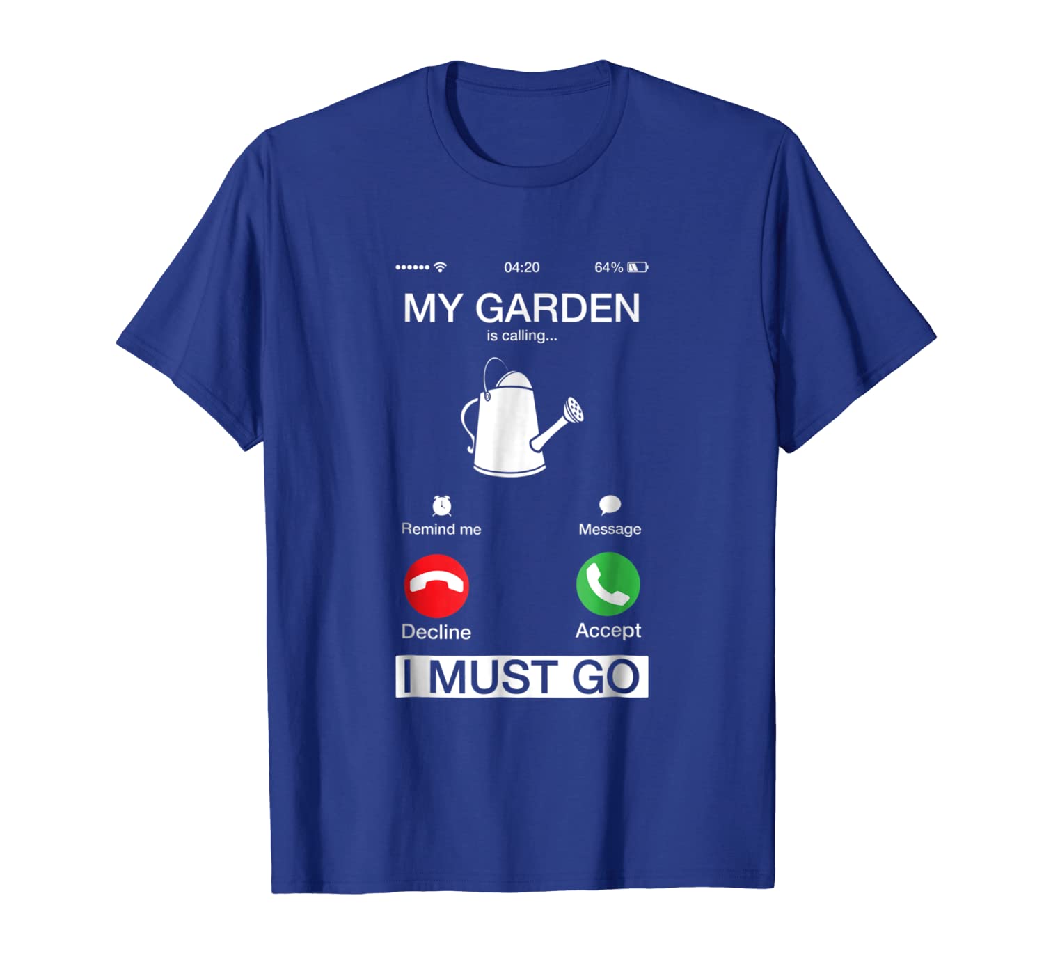 

My Garden Is Calling And I Must Go Funny Phone Screen TShirt, White;black