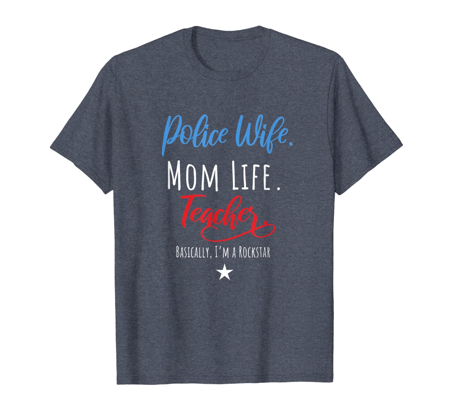 

police wife mom life teacher rockstar mother's day gift t-shirt, White;black