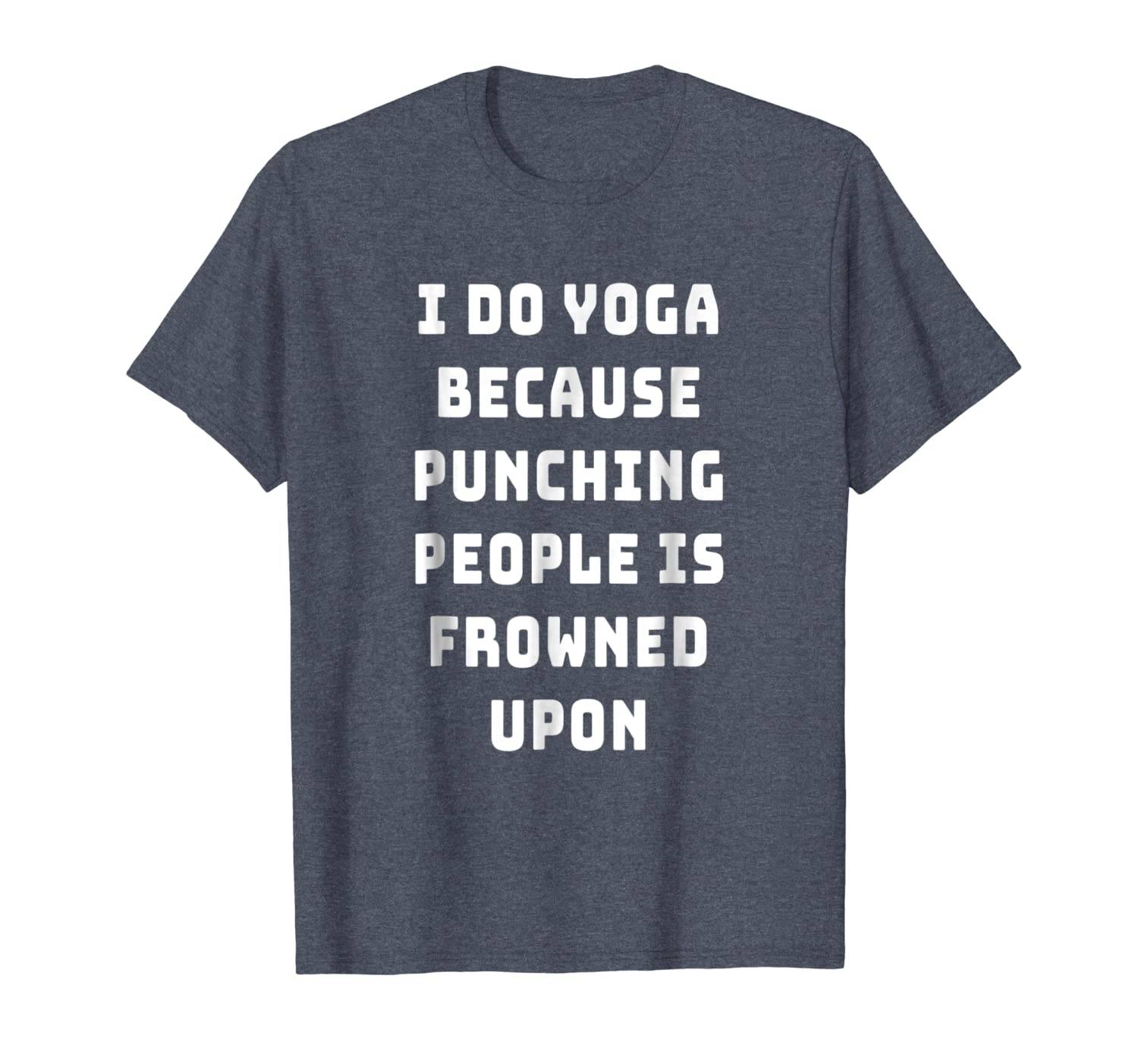 

i do yoga because punching people is frowned upon shirt, White;black