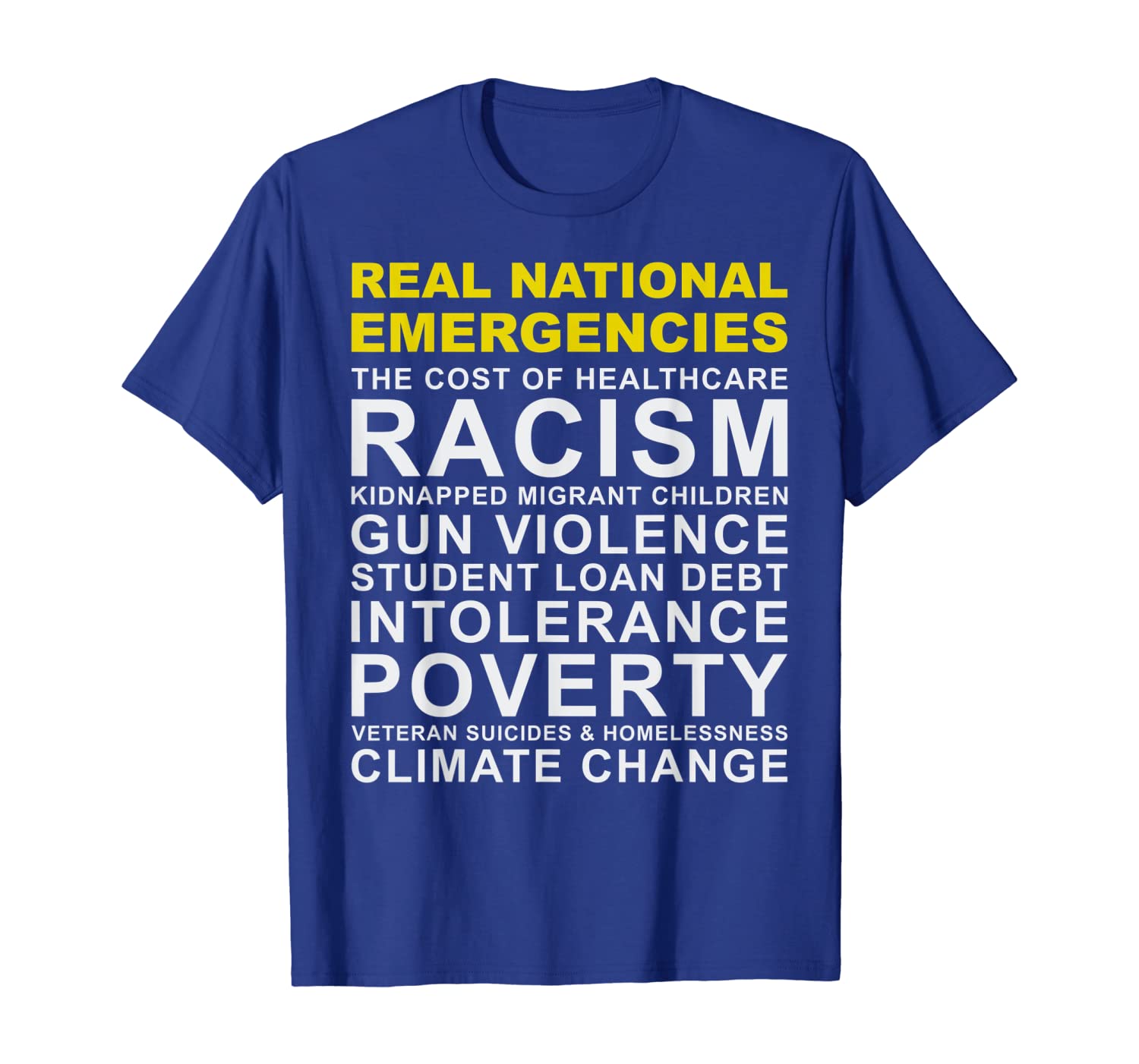 

Real National Emergencies are Healthcare Racism Poverty Tee, White;black