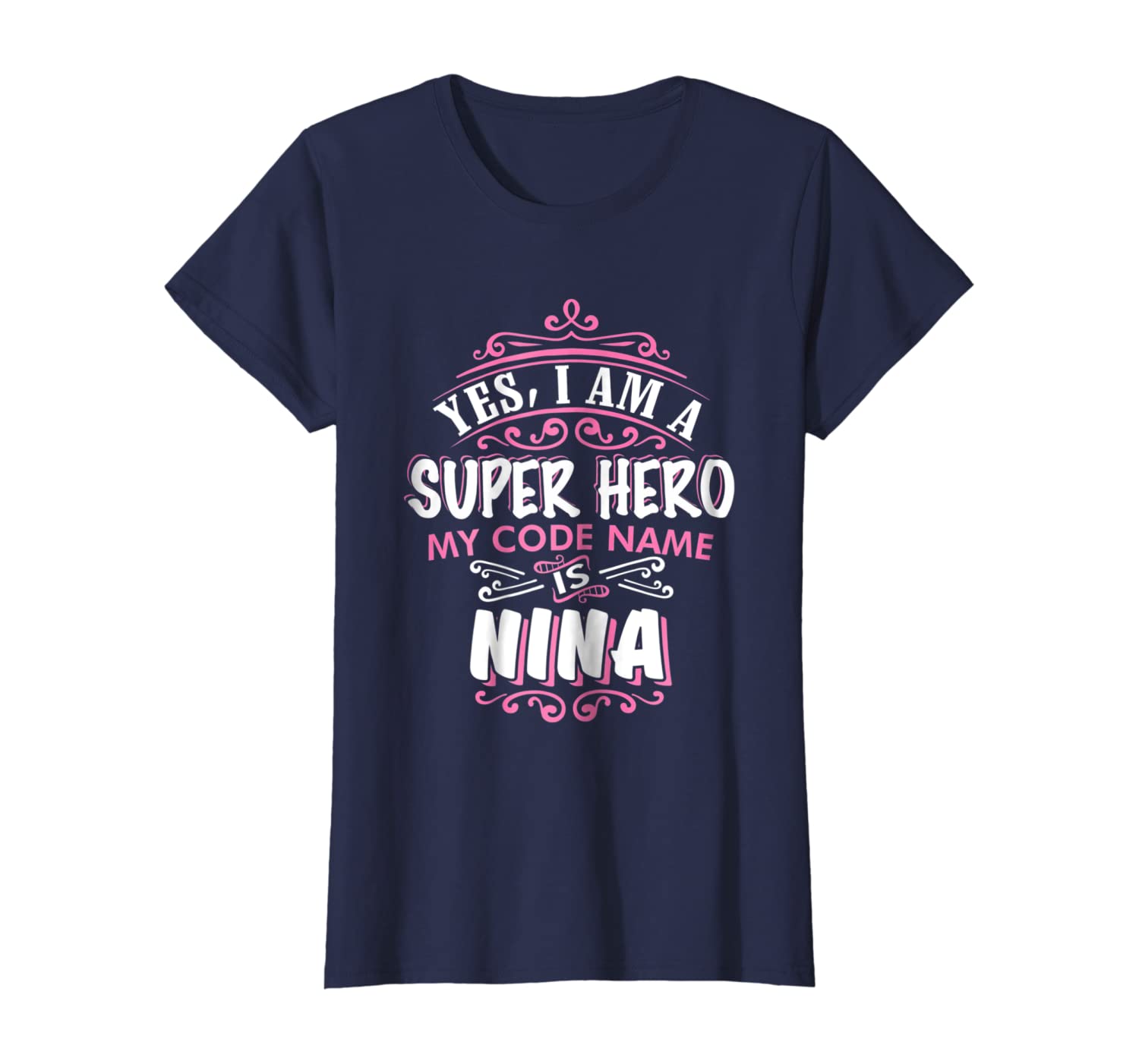 Womens YES I am a Super hero, my Code name is NINA T Shirt-image-699218106