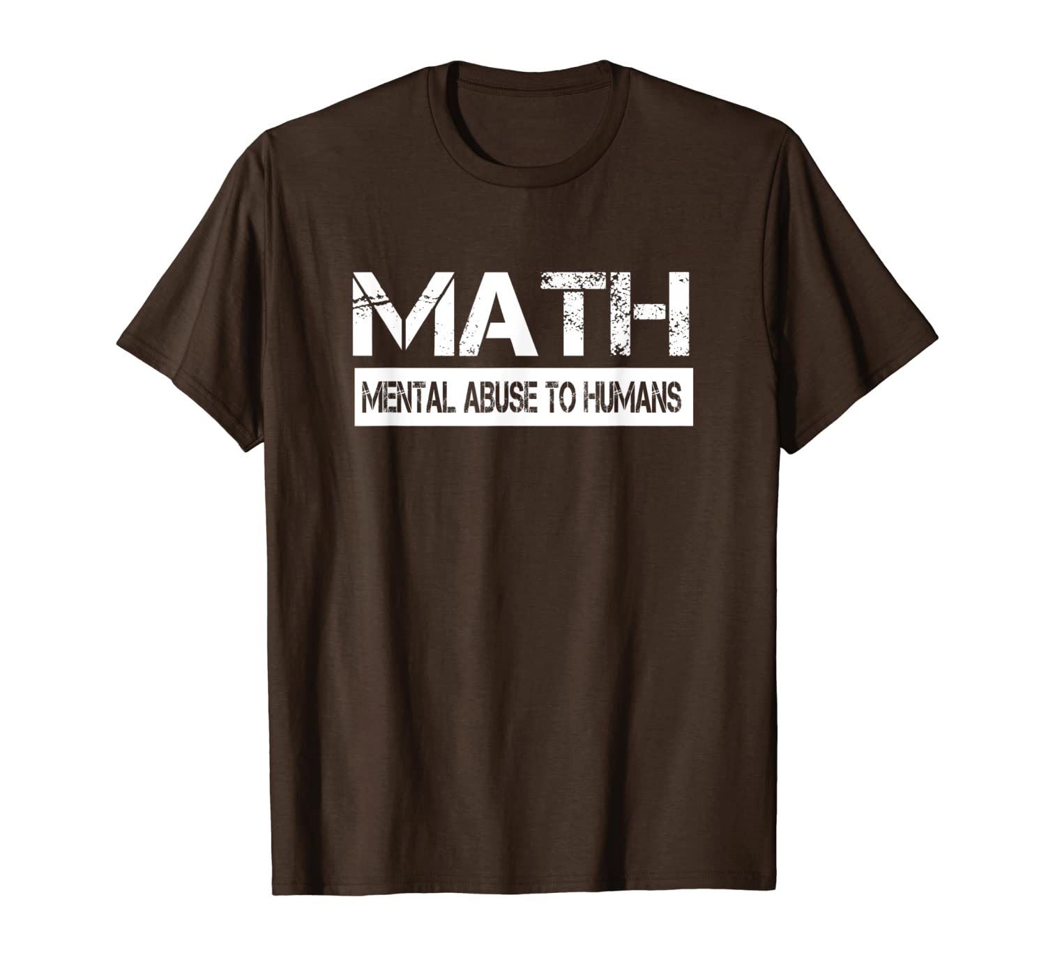 

mental abuse to humans funny gift for math students t-shirt, White;black