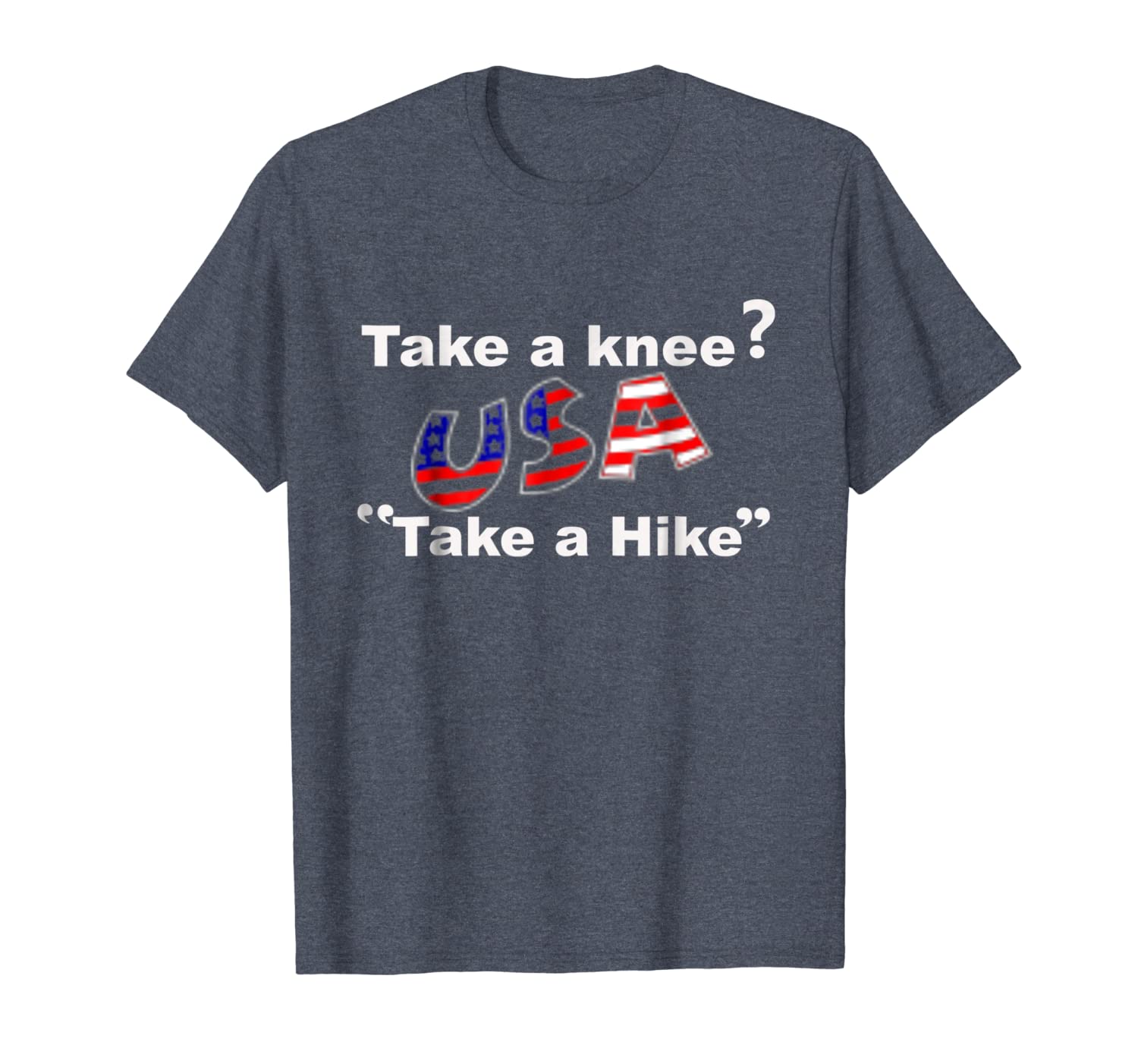 

take a knee "take a hike" pride in our nation and our flag, White;black