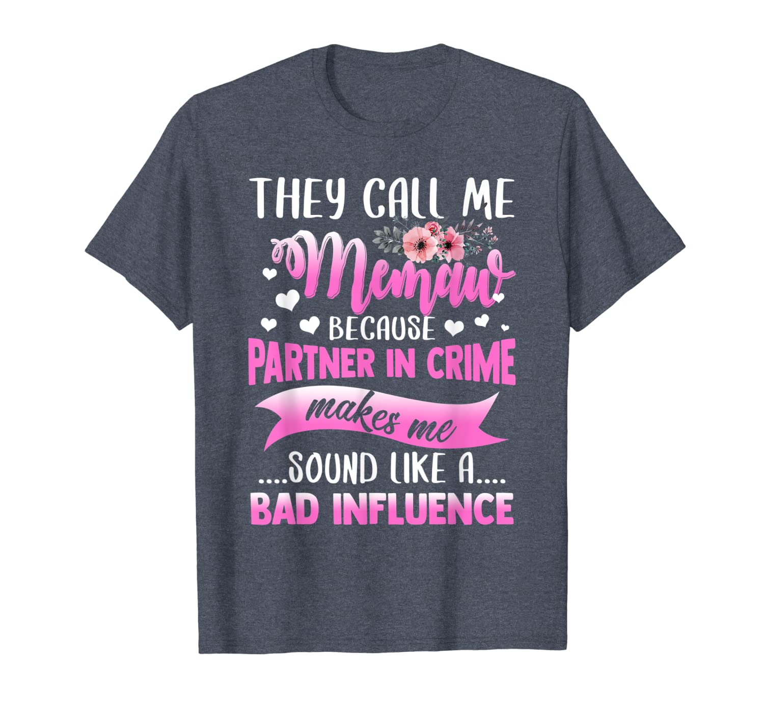 

They Call Me Memaw Because Partner In Crime T-Shirt, White;black