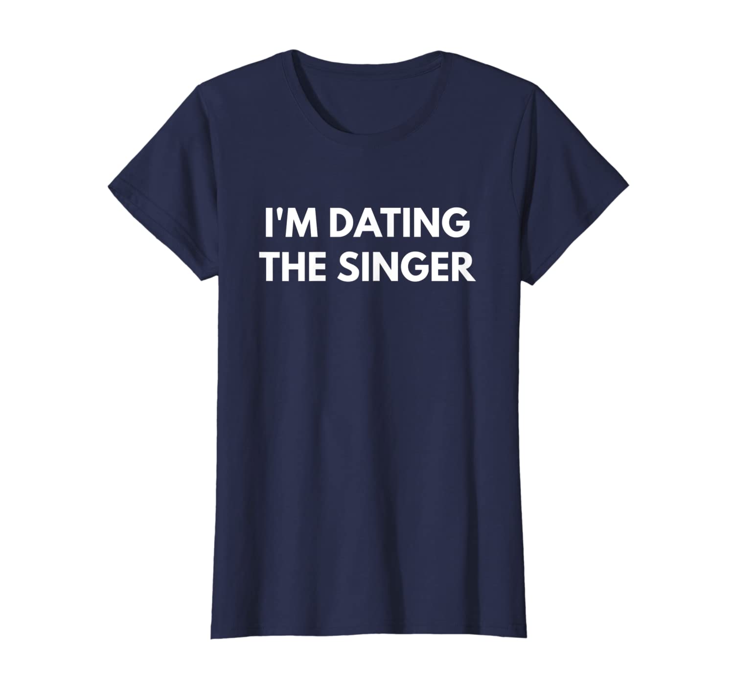 Womens I&#039;m Dating The Singer t-shirt - Funny Fangirl Shirts-image-699966600